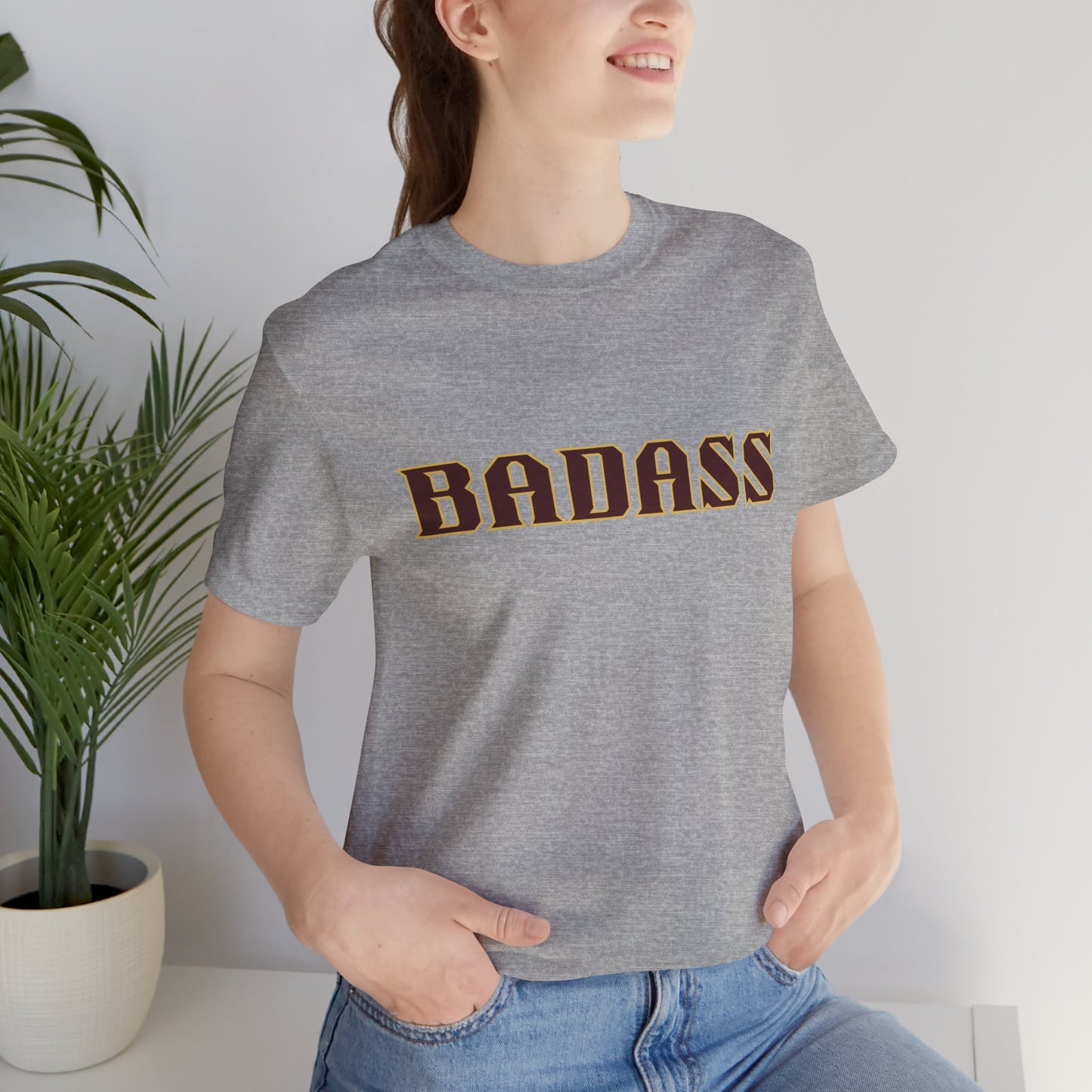 Badass Unisex Tee - Bold Gender Neutral Funny Attitude Shirt