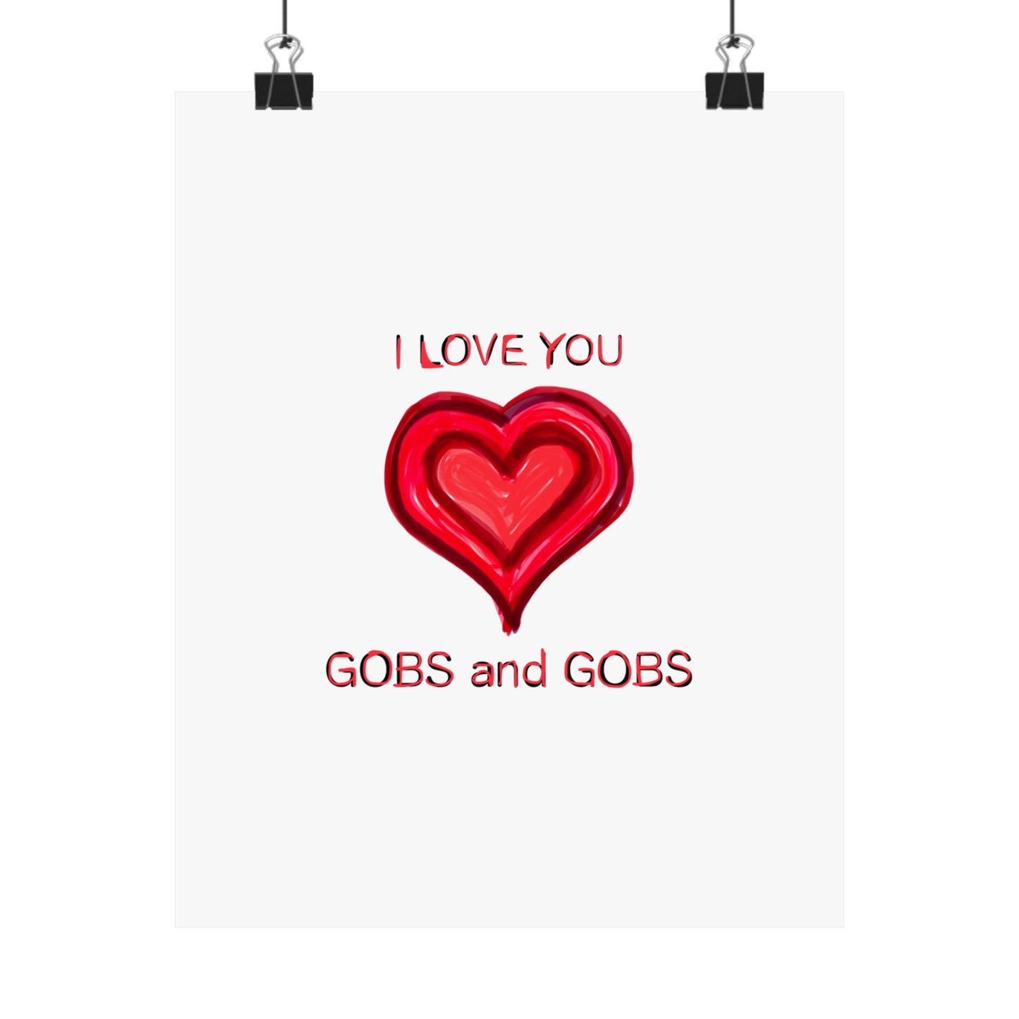 Heart I Love You Gobs and Gobs Matte Vertical Poster Wall Art, Framable Love Print, Romantic Home Decor Gift for Anniversary, Valentine's