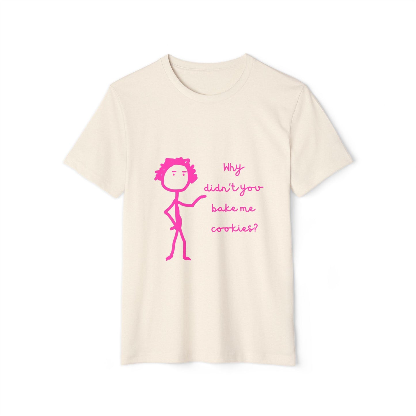 Bake Me Cookies Unisex, Recycled Organic T-Shirt - Funny Baking Tee, Sustainable Fashion, Eco-Friendly Apparel, Comfy Cotton Clothing