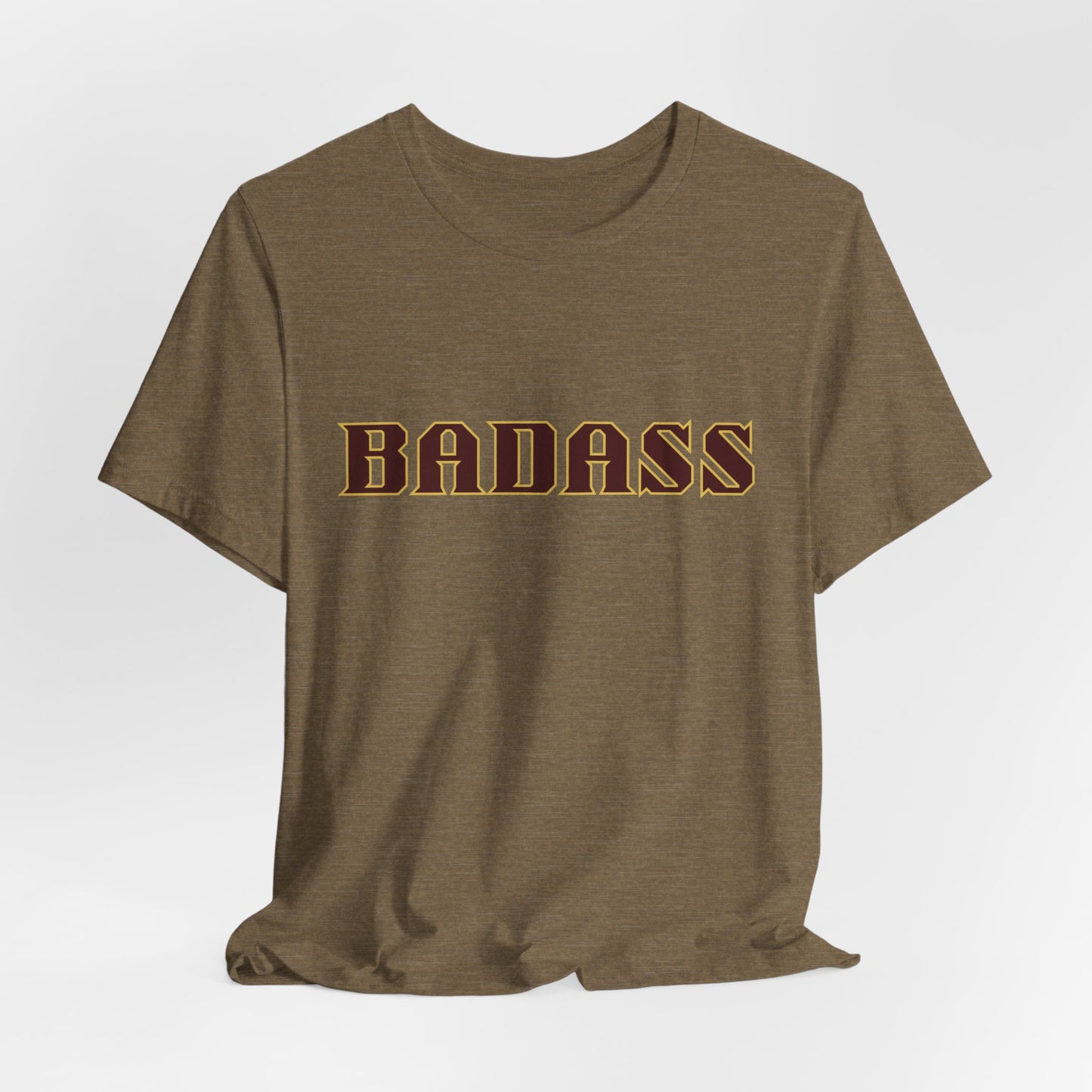 Badass Unisex Tee - Bold Gender Neutral Funny Attitude Shirt