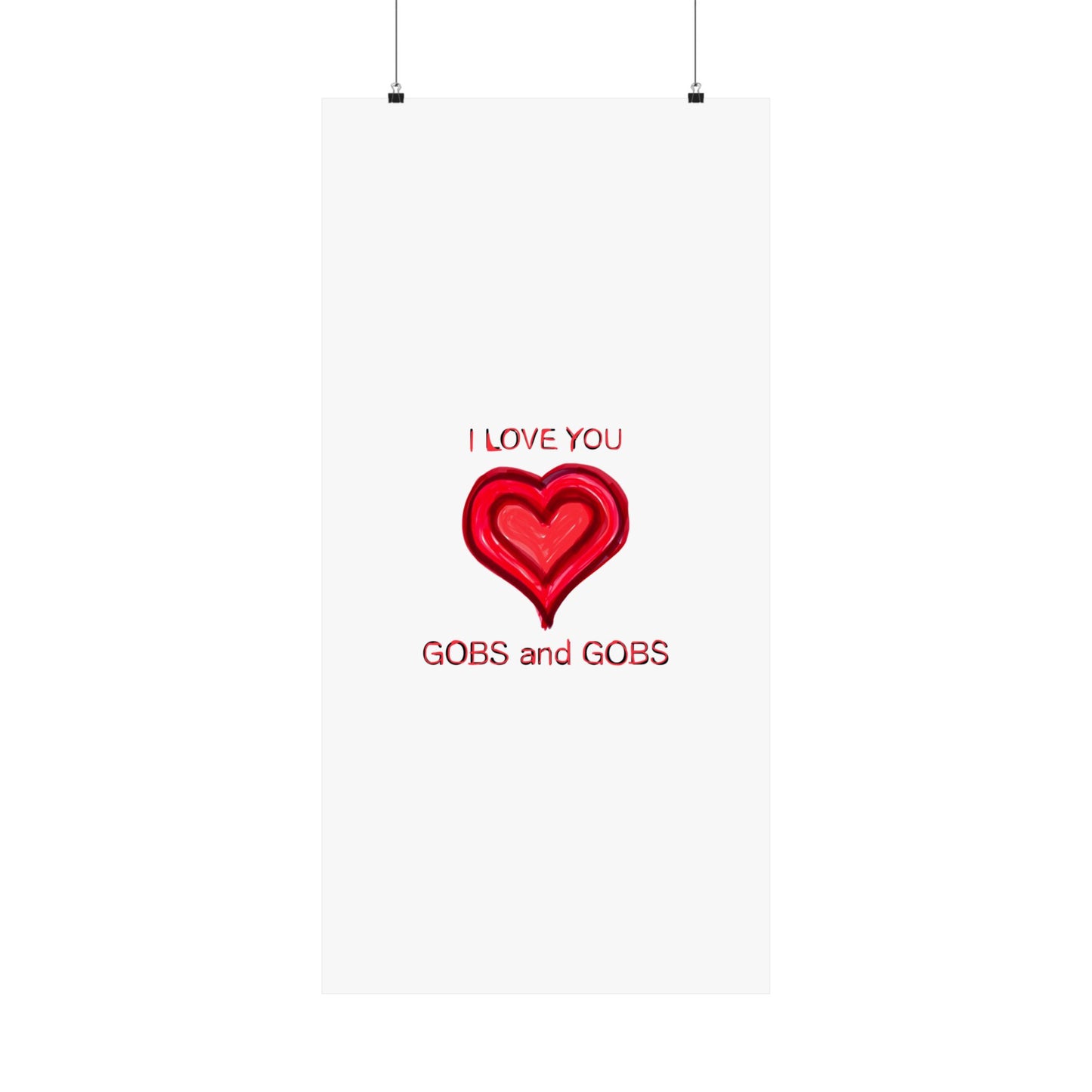 Heart I Love You Gobs and Gobs Matte Vertical Poster Wall Art, Framable Love Print, Romantic Home Decor Gift for Anniversary, Valentine's