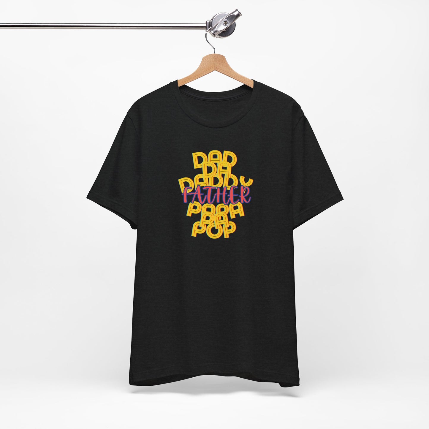 Father Unisex Tee - Dad Da Daddy Pop Pa Papa, Fathers Day Gifts
