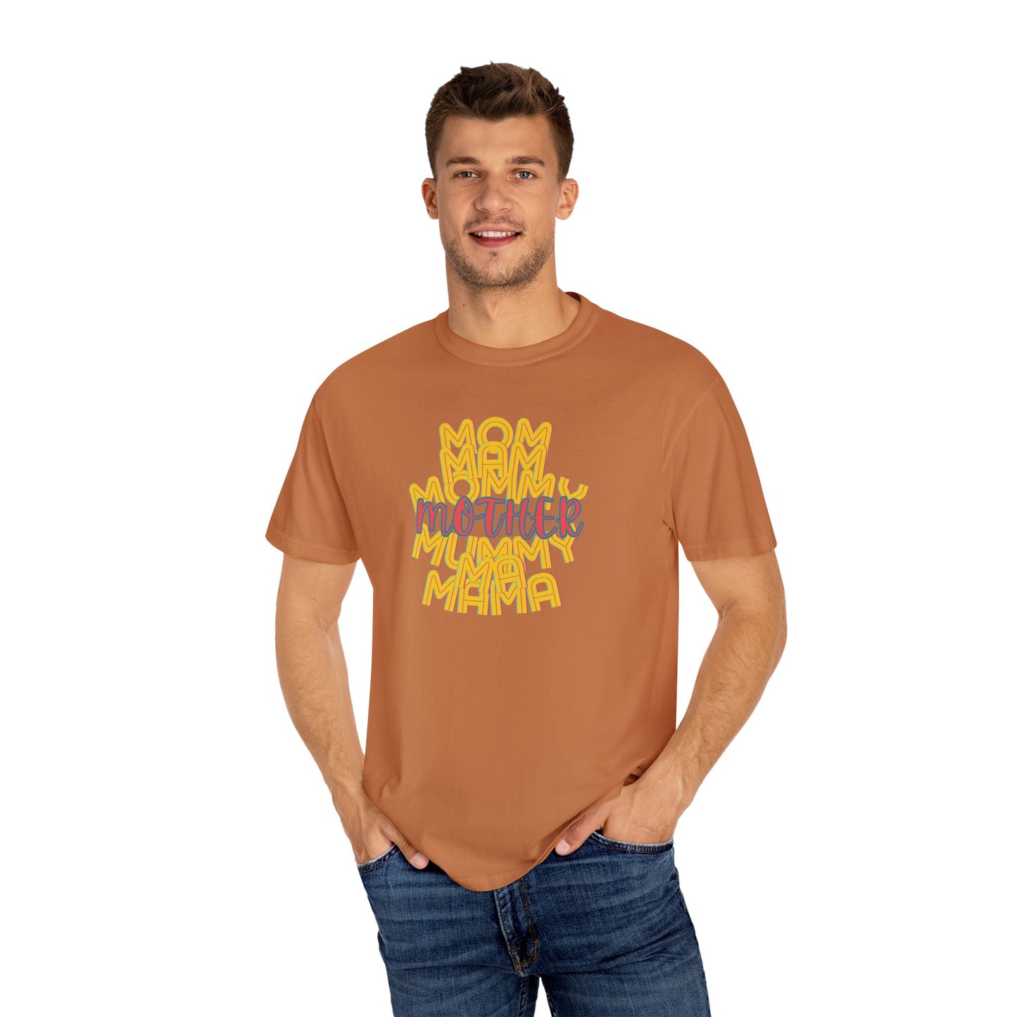 Mother Unisex Garment-Dyed T-shirt, Mom Mommy Ma Mam Mama Mummy, Love, Mothers Day, Gifts for Women, Comfy, Soft, Gender Neutral, Preshrunk