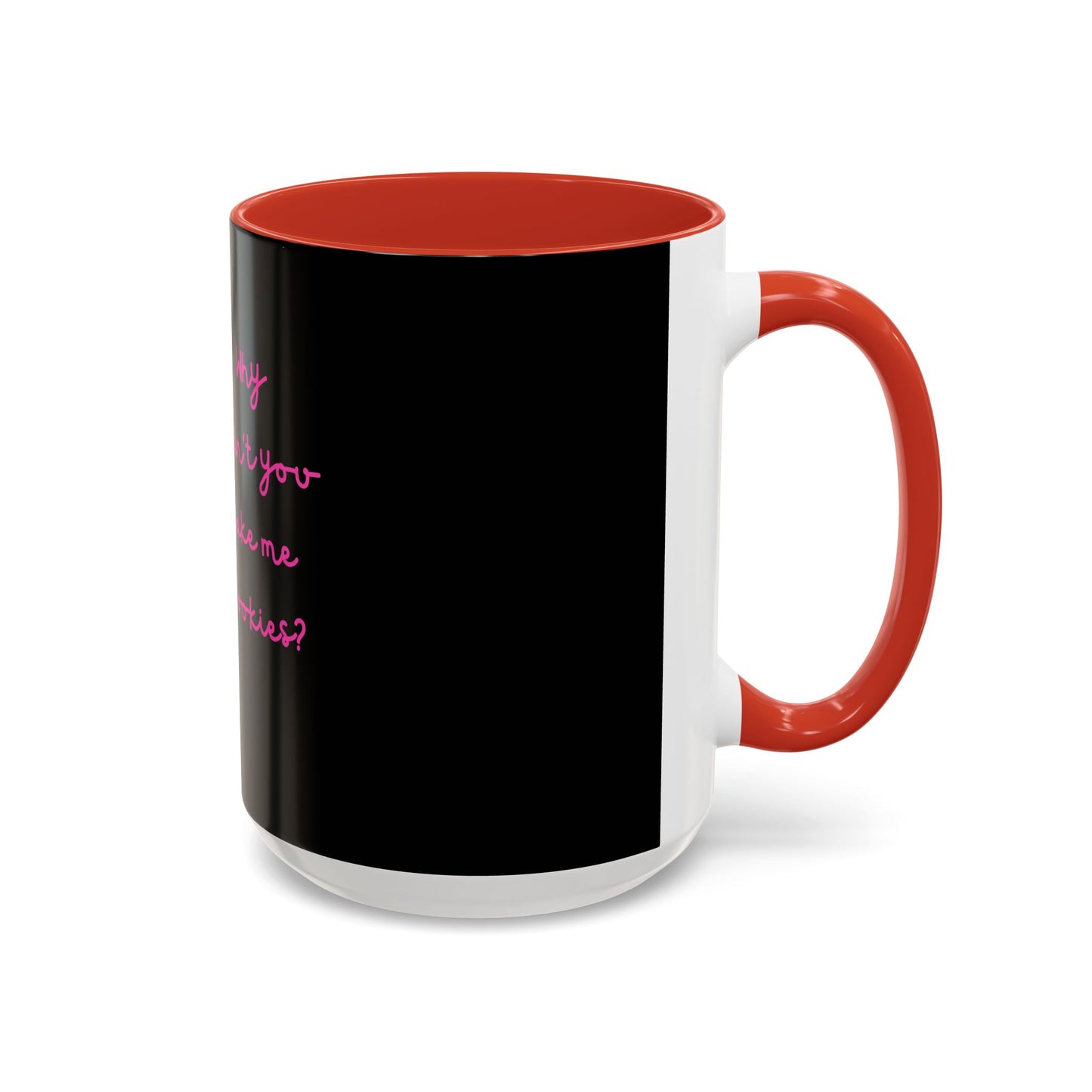 Why Didnt You Bake Me Cookies Coffee Mug, Gender Neutral, All Ages, Under 20 Bucks, Funny, Silly, Ceramic, BPA-Free, Gift, Men, Women, Kids