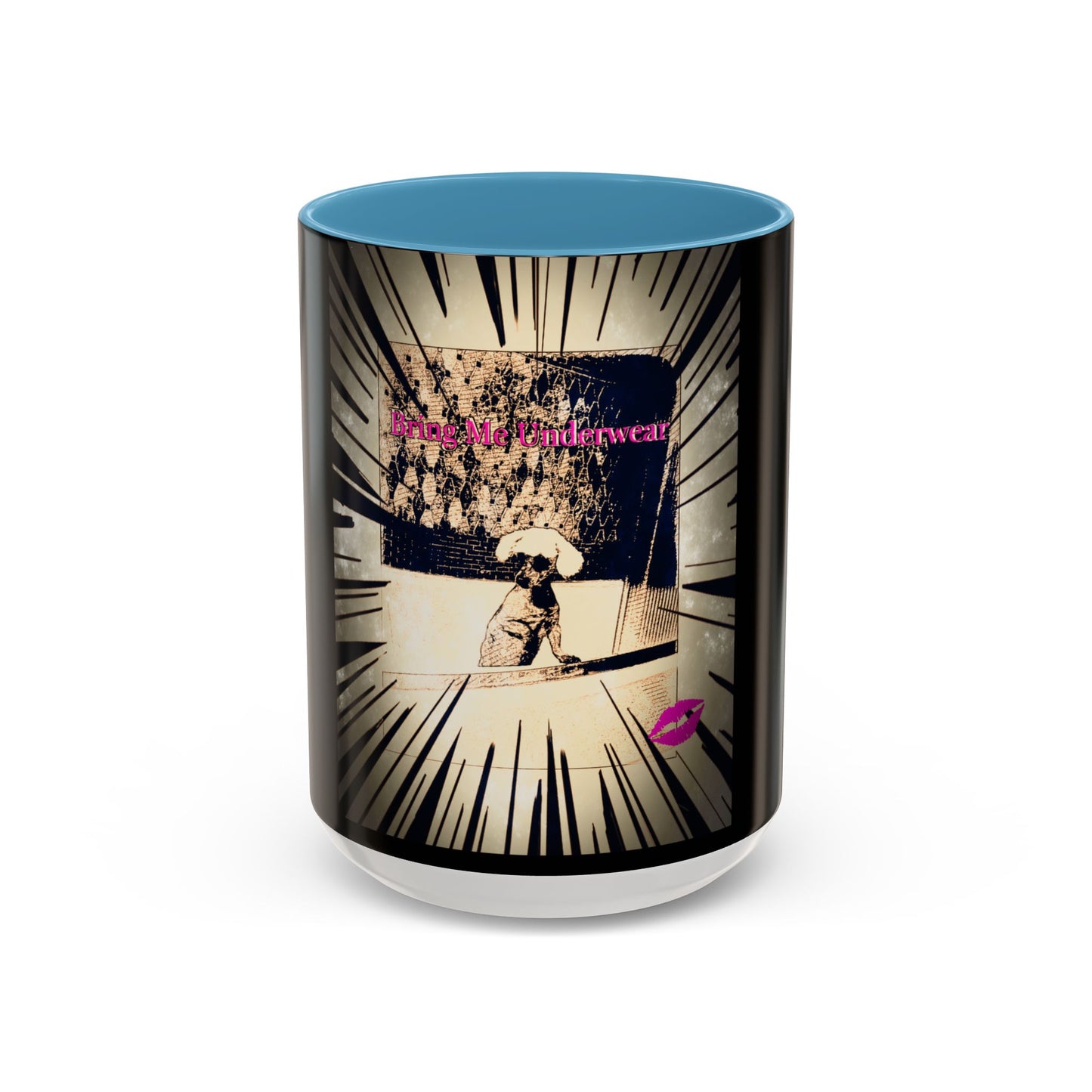 Coffee Mug - Bring Me Underwear, Dog Funny Gift For Women Friends Sarcastic