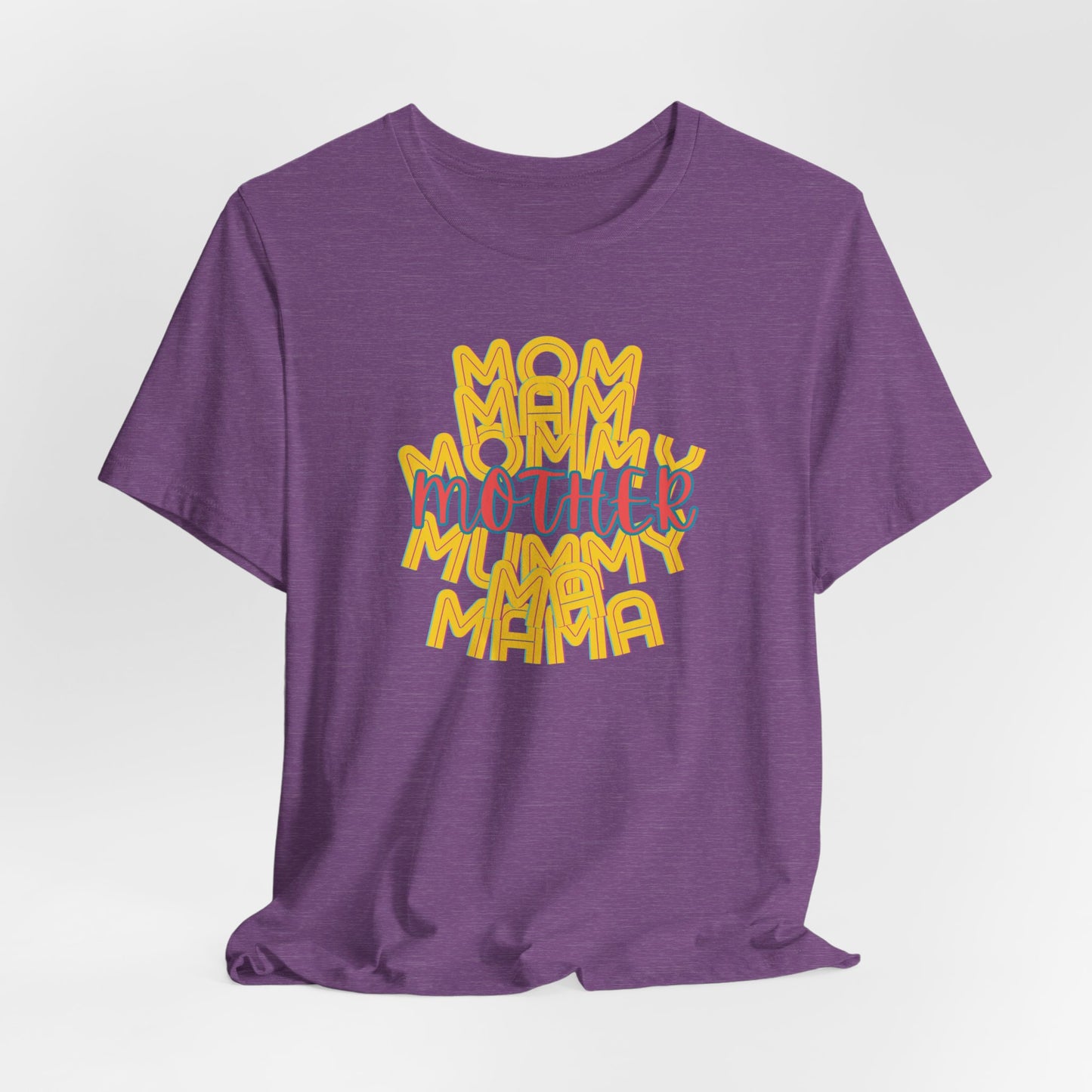 Mother Unisex Tee, Mom Mommy Ma Mam Mama Mummy, Love, Mothers Day, Gifts for Women, Comfy, Soft, Gender Neutral, Short Sleeves