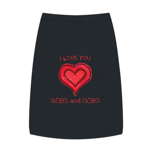 I Love You Gobs and Gobs Pet Tank Top, dog clothes, gifts, pet fashions, furry friends, cotton, dog shirts, cat shirts, Valentines Day