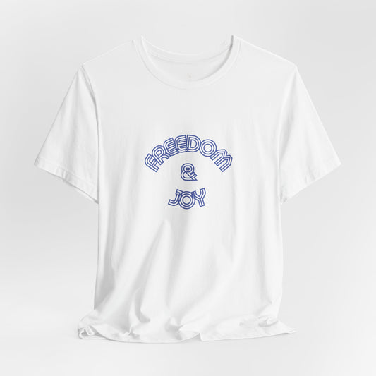 Freedom & Joy Unisex Tee - America Pride Equality Love Election Gift
