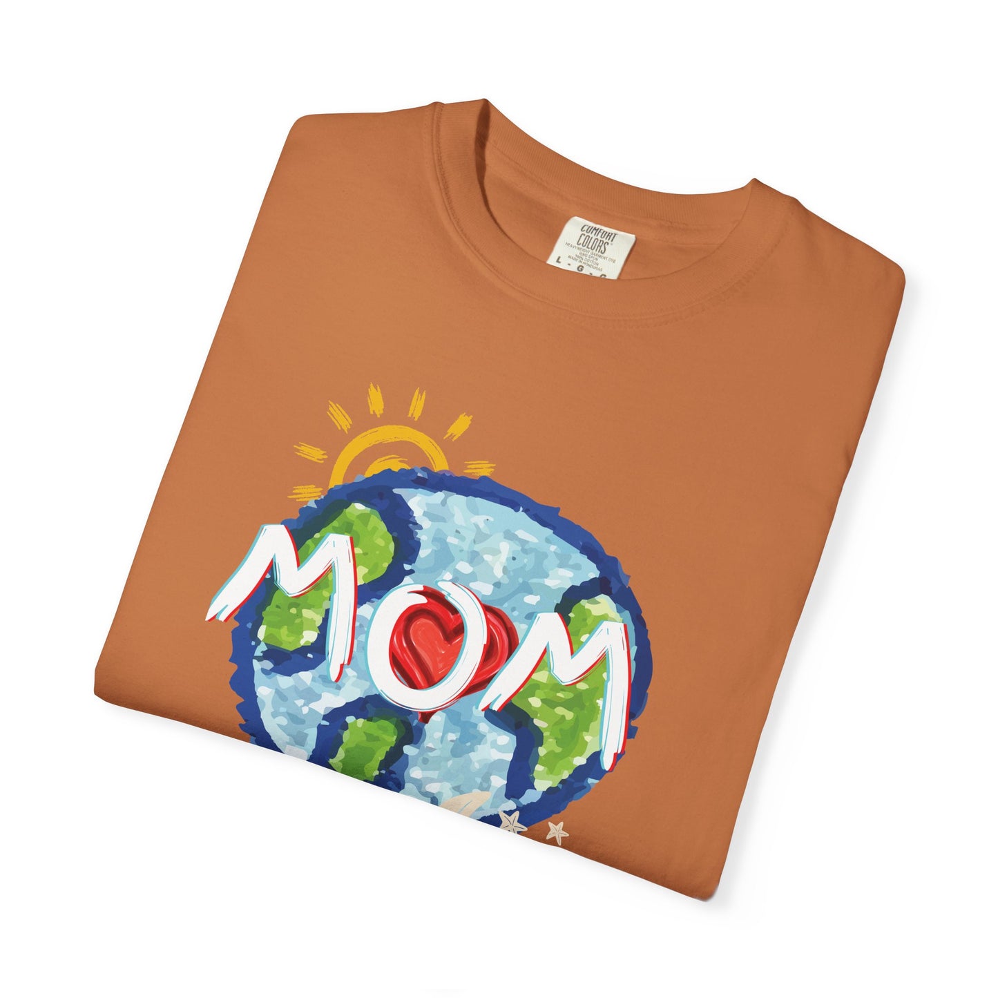 MOM Unisex Garment-Dyed T-shirt, Whole World, Sun, Moon & Stars, Heart, Love, Mothers Day, Gifts for Women, Comfy, Soft, Gender Neutral
