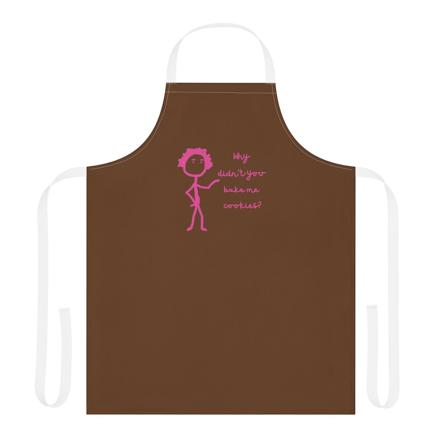 Chefs Apron Why Didn't You Bake Me Cookies Unisex Grilling BBQ Kitchen Gifts