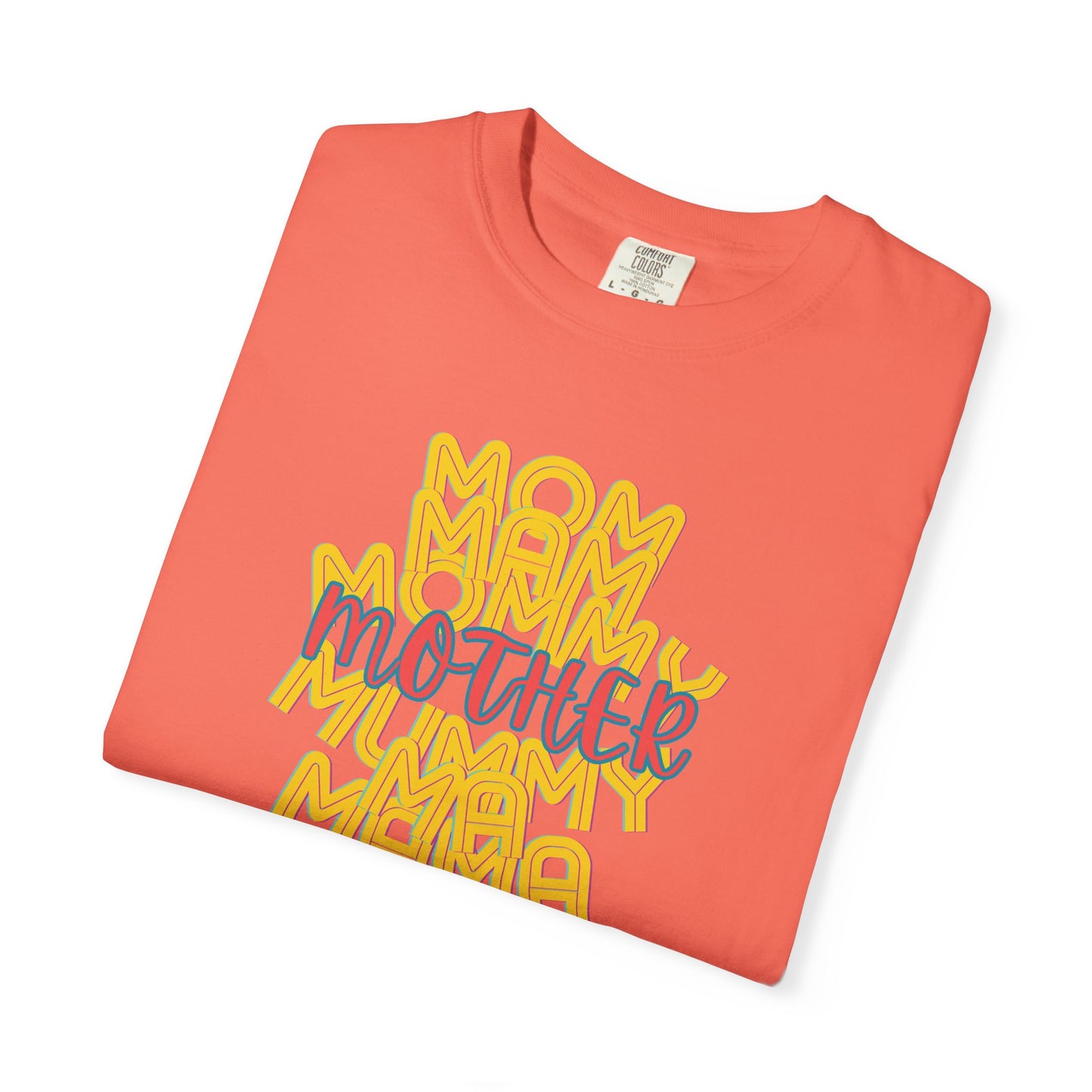 Mother Unisex Garment-Dyed T-shirt, Mom Mommy Ma Mam Mama Mummy, Love, Mothers Day, Gifts for Women, Comfy, Soft, Gender Neutral, Preshrunk