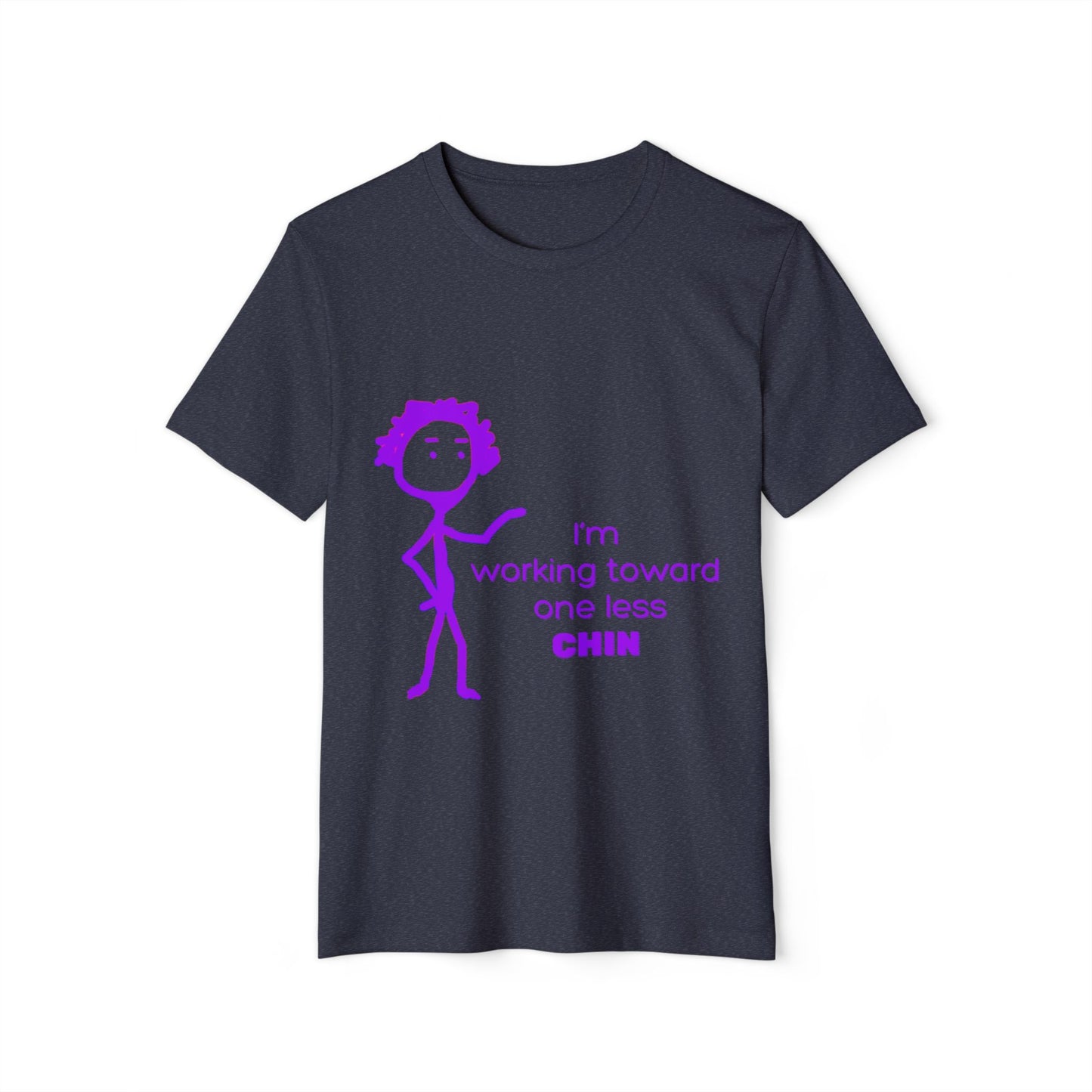 One Less Chin Eco-Friendly Tee, Recycled Organic Shirt, Unisex Upcycled Top, Funny Fitness Quote Apparel, Sustainable