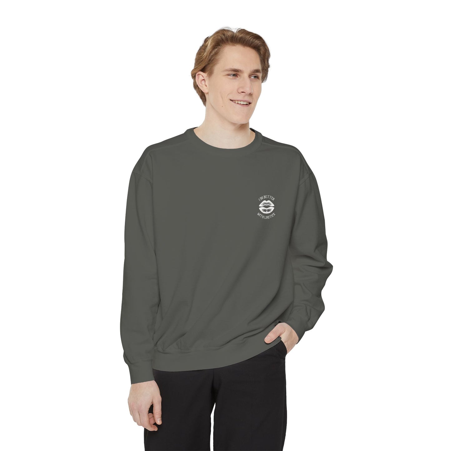 I Do Better With Lipstick Empowered Glamorous Unisex Sweatshirt - Gift
