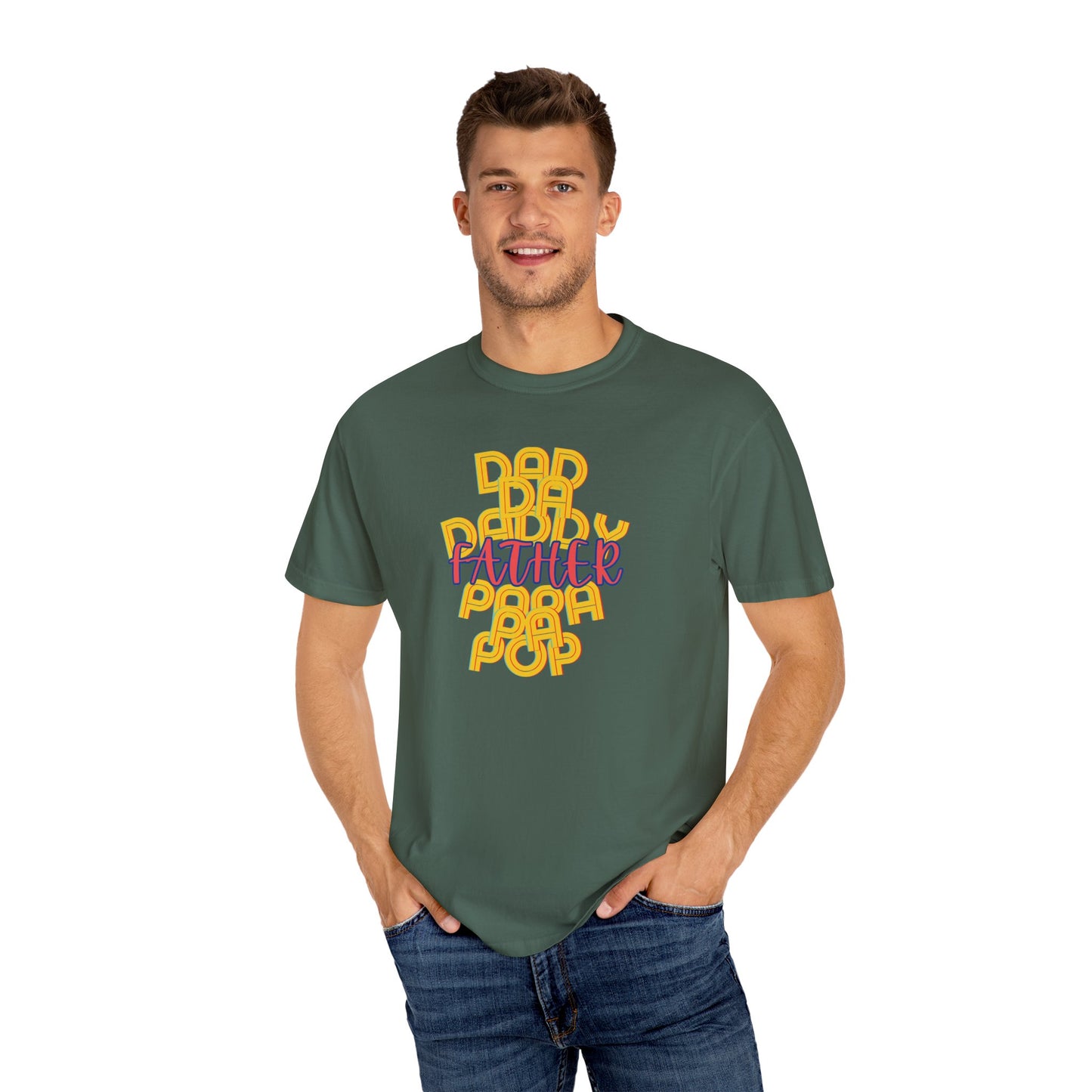Father Unisex Garment-Dyed T-shirt - Dad Da Daddy Pop Pa Papa - Fathers Day Gifts - Comfy Soft Preshrunk Tee