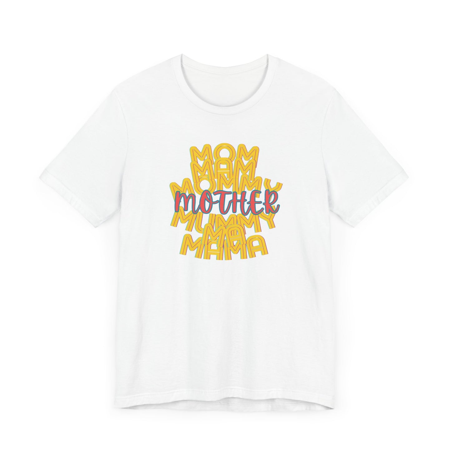 Mother Unisex Tee, Mom Mommy Ma Mam Mama Mummy, Love, Mothers Day, Gifts for Women, Comfy, Soft, Gender Neutral, Short Sleeves