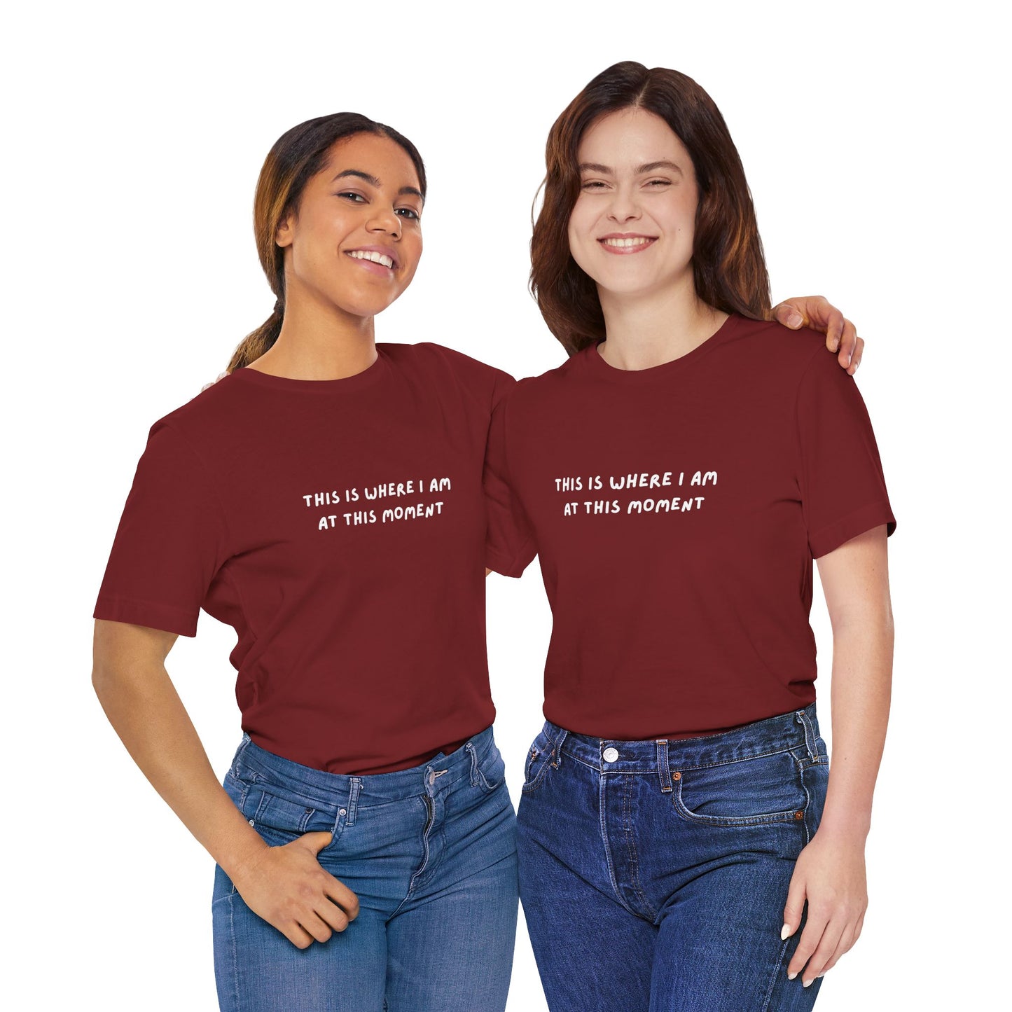 This is Where I Am Unisex Tee, Fun Shirts, Gift, Comfy, Soft, Casual, Gender Neutral, Short Sleeve, Women, Men, Teens, Birthday, Christmas
