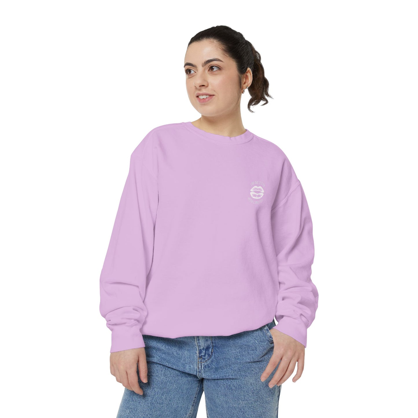 I Do Better With Lipstick Empowered Glamorous Unisex Sweatshirt - Gift
