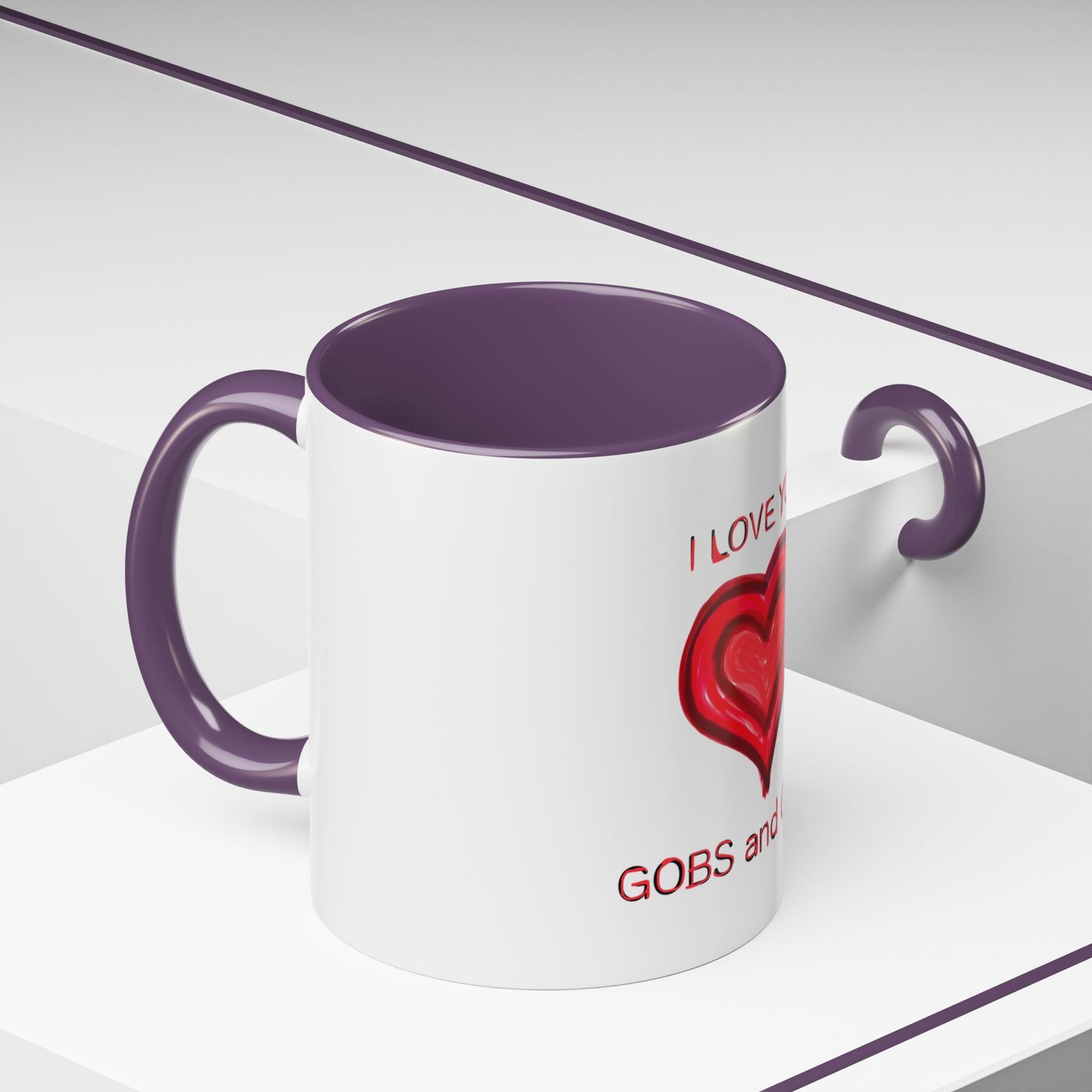 Coffee Mug - Heart I Love You Gobs and Gobs - Romantic Valentine's Day Tea Cup - Family Love