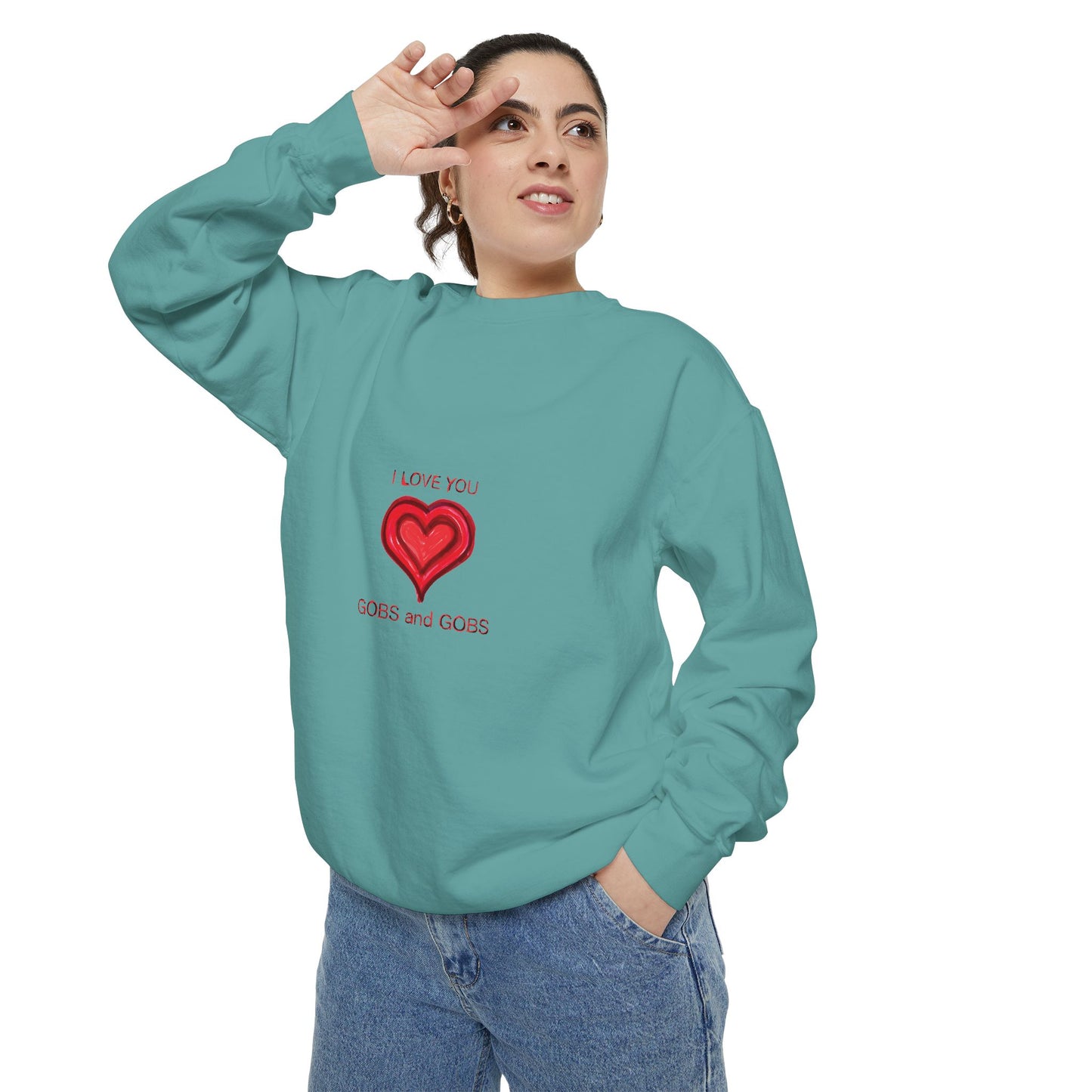 Heart I Love You Gobs and Gobs Unisex Sweatshirt