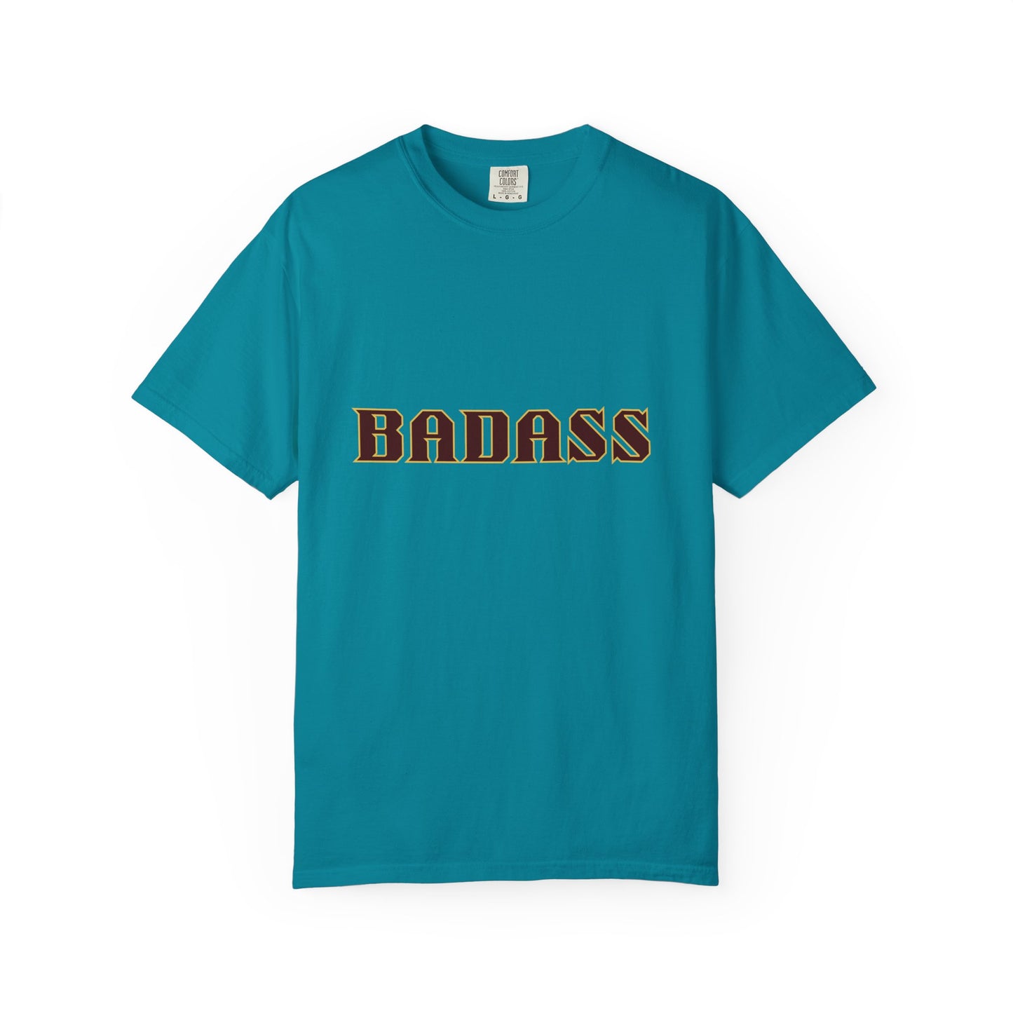 Badass Unisex Garment-Dyed T-shirt, strong, bold, confident, empowered, attitude, gender neutral, casual, relaxed, soft, preshrunk cotton