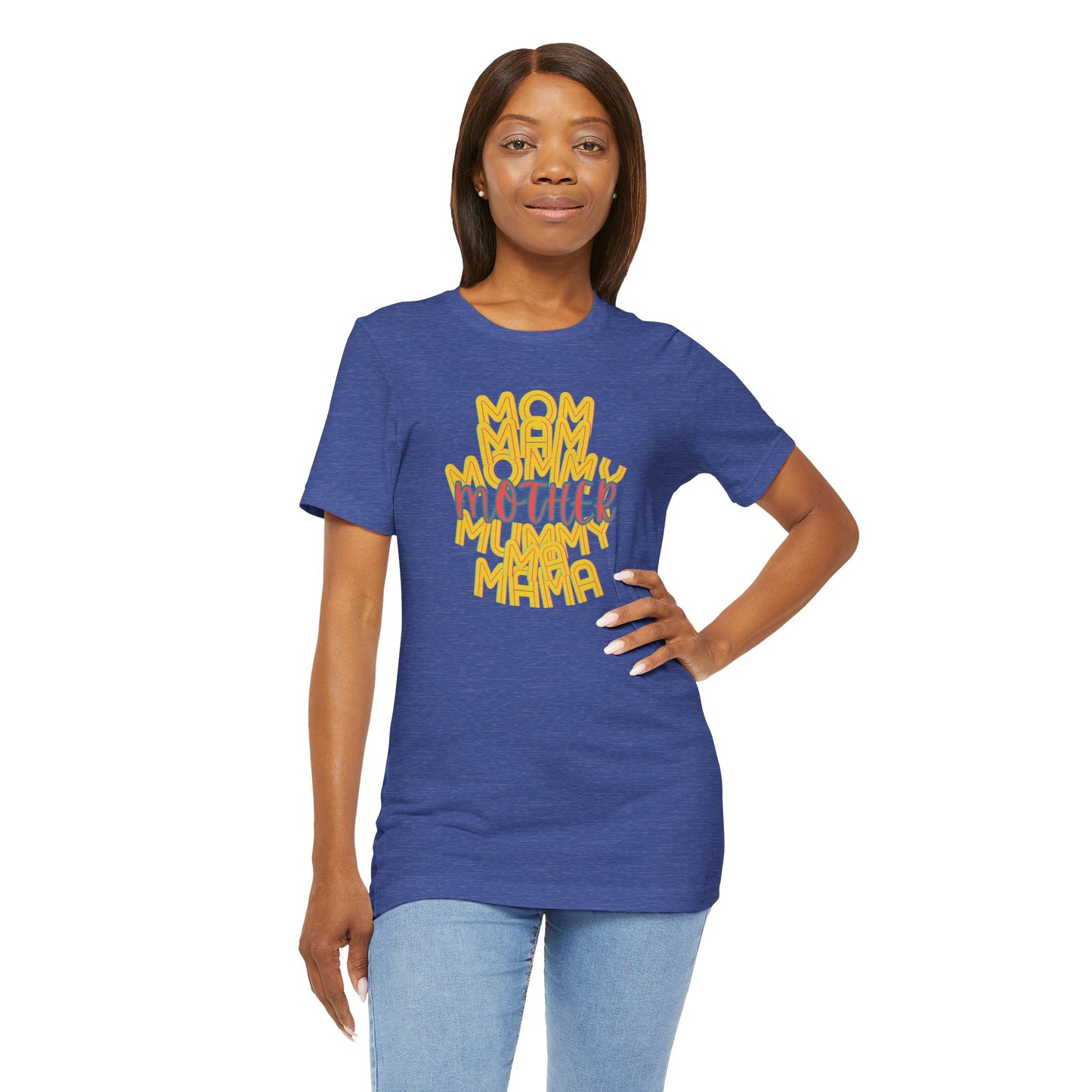 Mother Unisex Tee, Mom Mommy Ma Mam Mama Mummy, Love, Mothers Day, Gifts for Women, Comfy, Soft, Gender Neutral, Short Sleeves