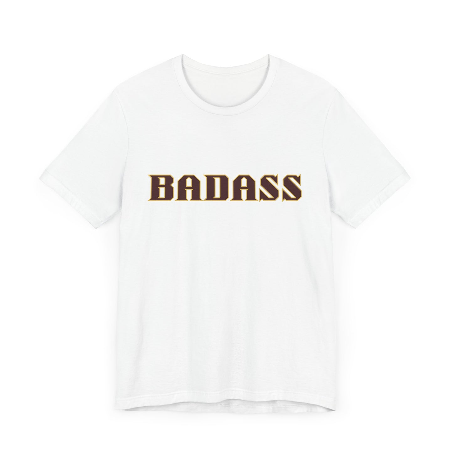 Badass Unisex Tee - Bold Gender Neutral Funny Attitude Shirt
