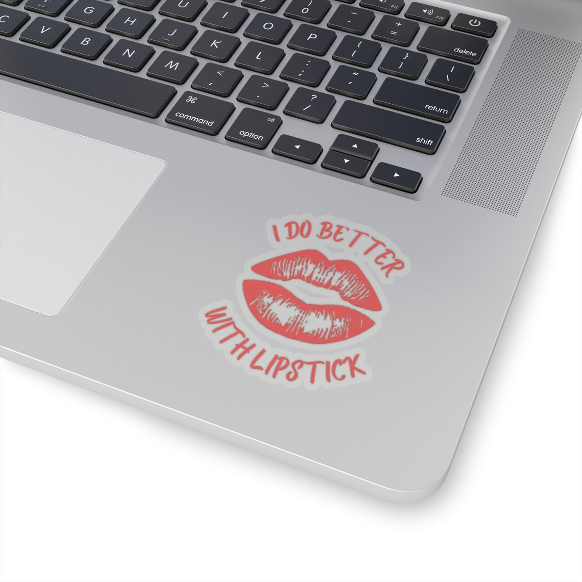 Red "I Do Better With Lipstick" Kiss-Cut Sticker