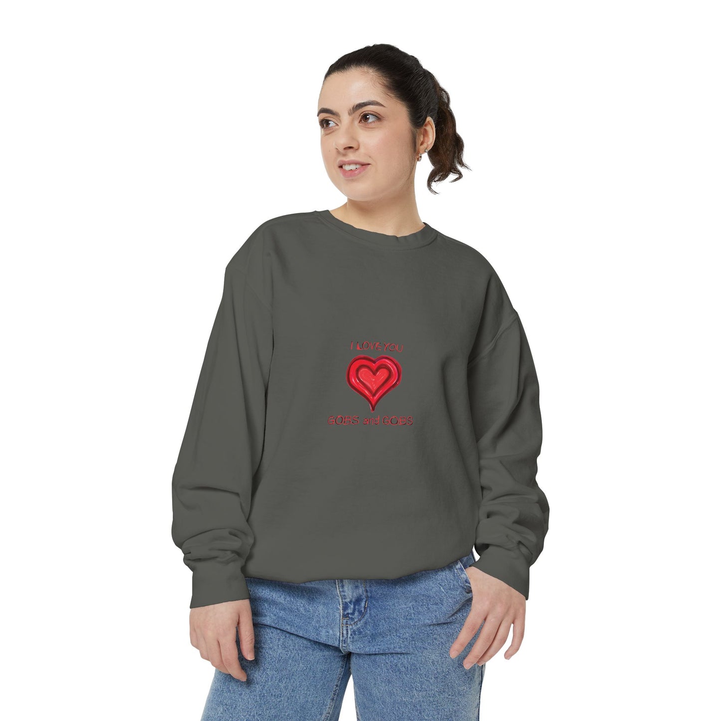 Heart I Love You Gobs and Gobs Unisex Sweatshirt