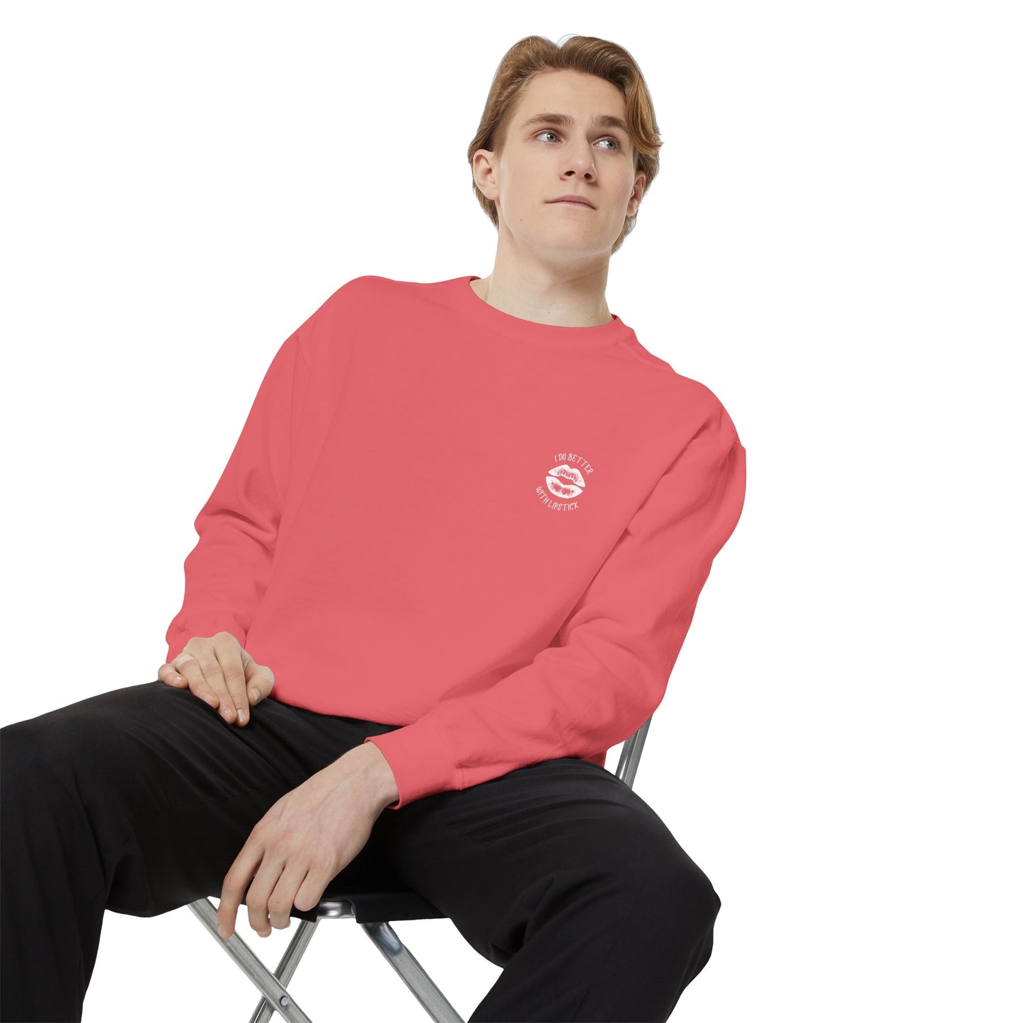I Do Better With Lipstick Empowered Glamorous Unisex Sweatshirt - Gift