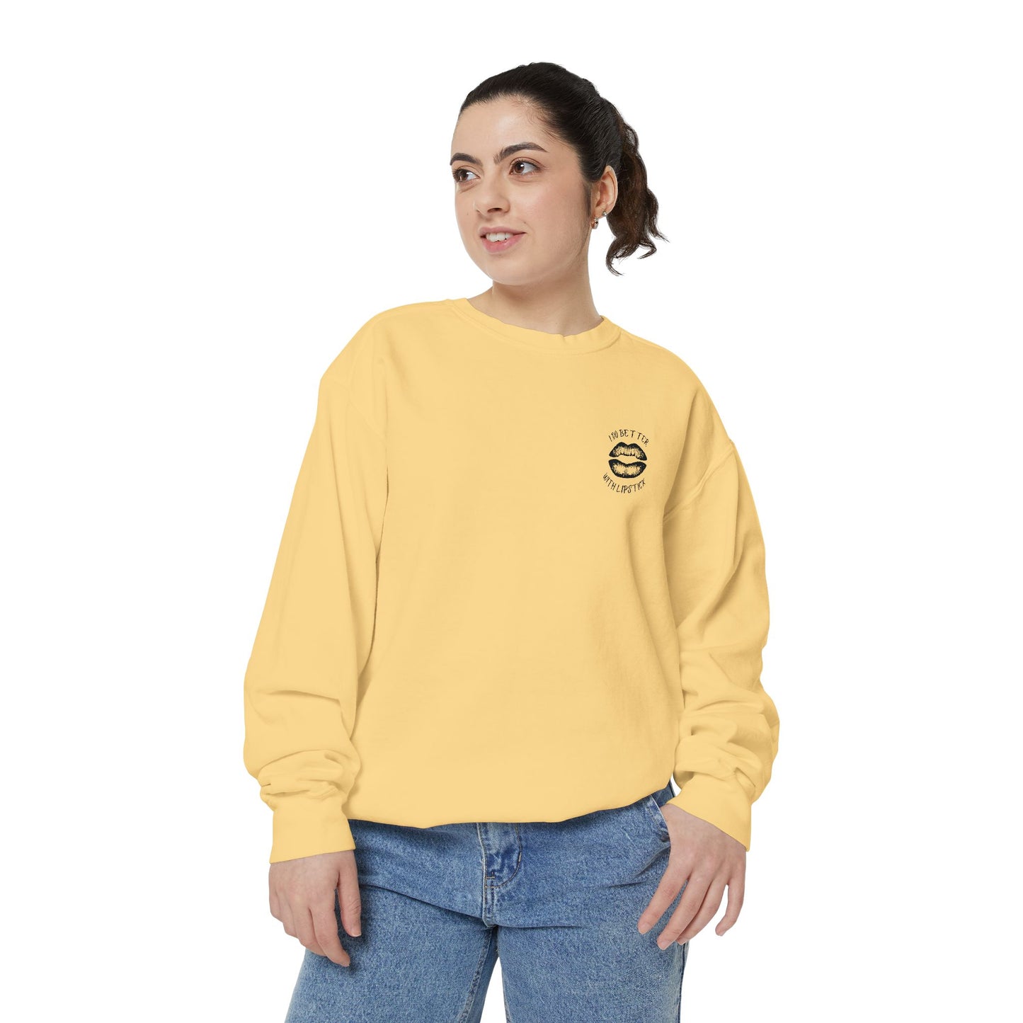 I Do Better With Lipstick Empowered Glamorous Unisex Sweatshirt - Gift