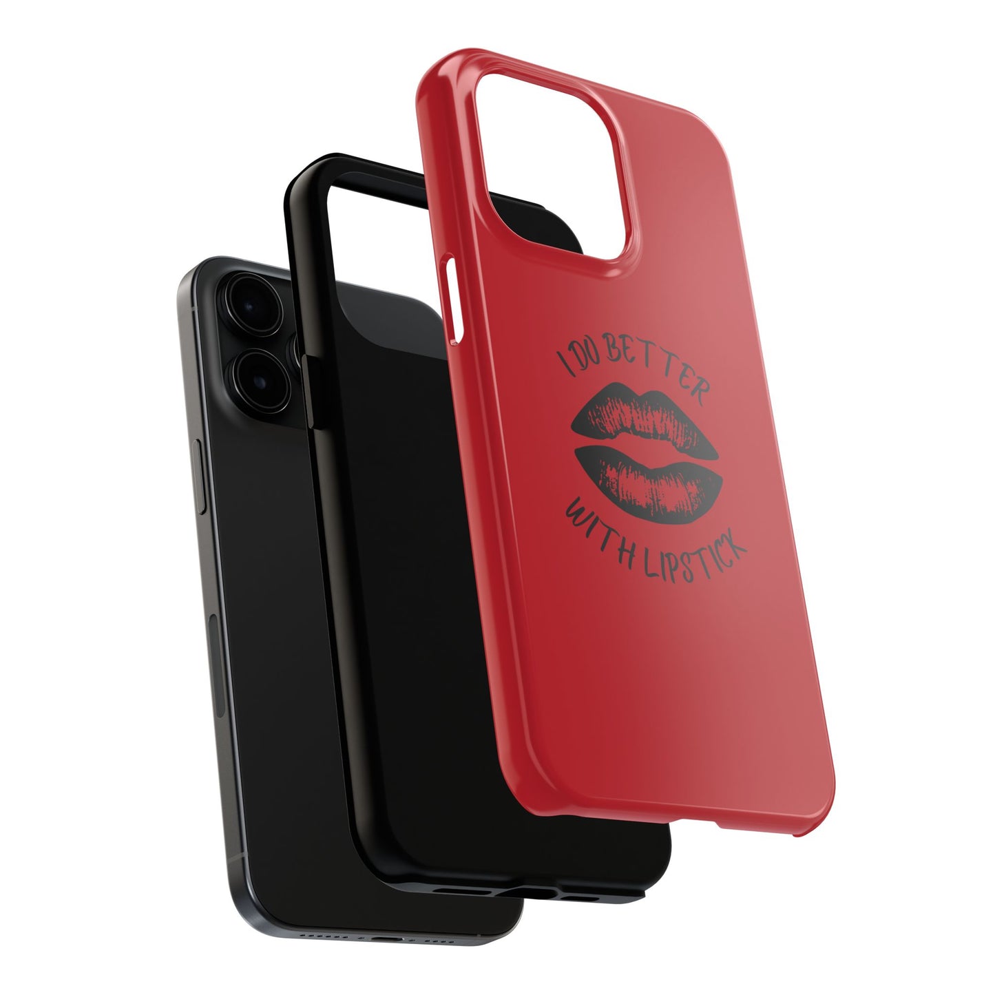 Red I Do Better With Lipstick Tough Phone Cases, Protective Phone Covers, Personalized Cell Phone Accessories, Stylish Phone Protectors