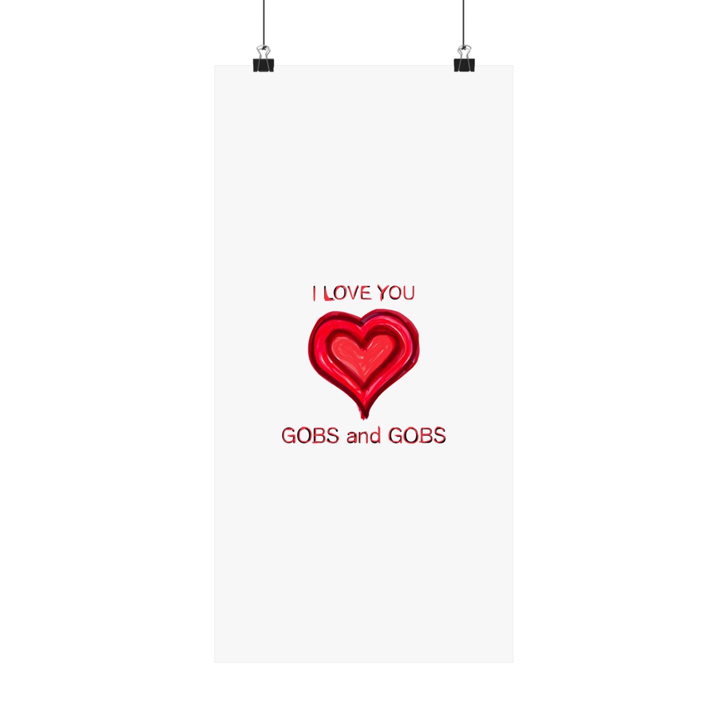 Heart I Love You Gobs and Gobs Matte Vertical Poster Wall Art, Framable Love Print, Romantic Home Decor Gift for Anniversary, Valentine's