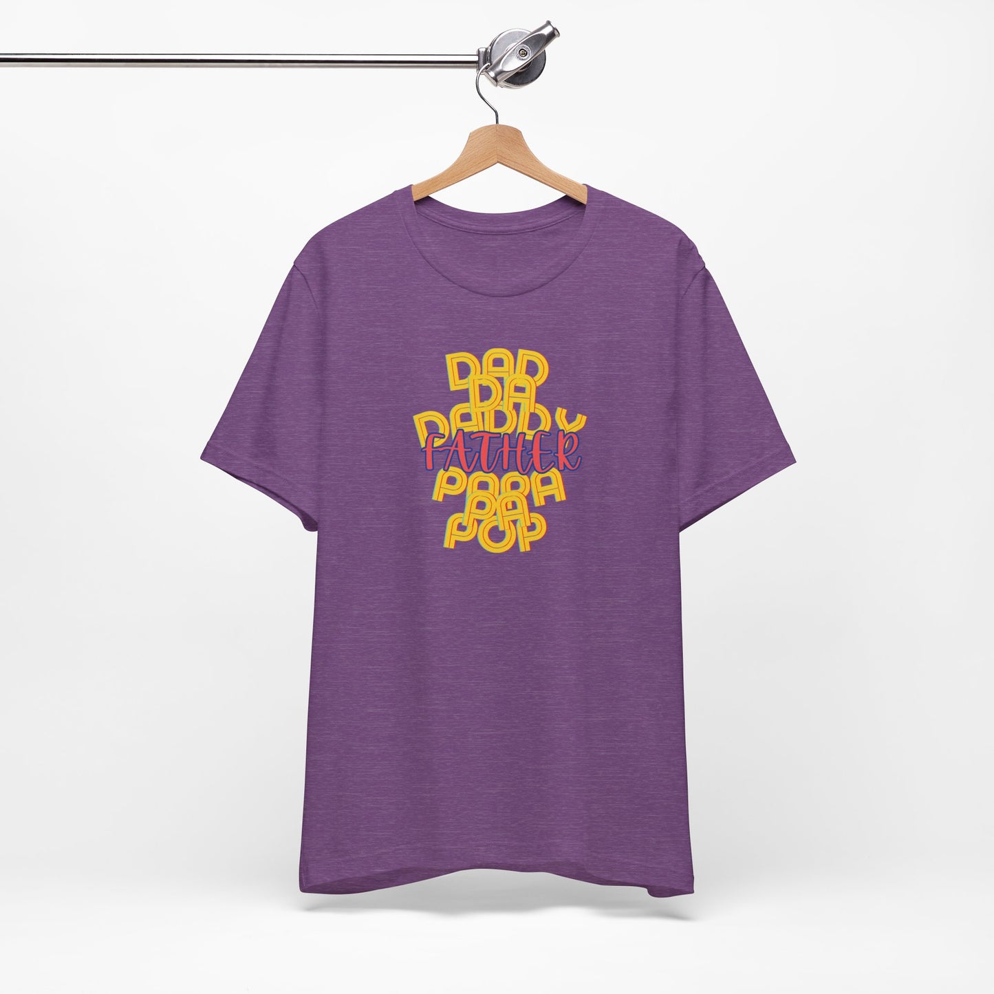 Father Unisex Tee - Dad Da Daddy Pop Pa Papa, Fathers Day Gifts