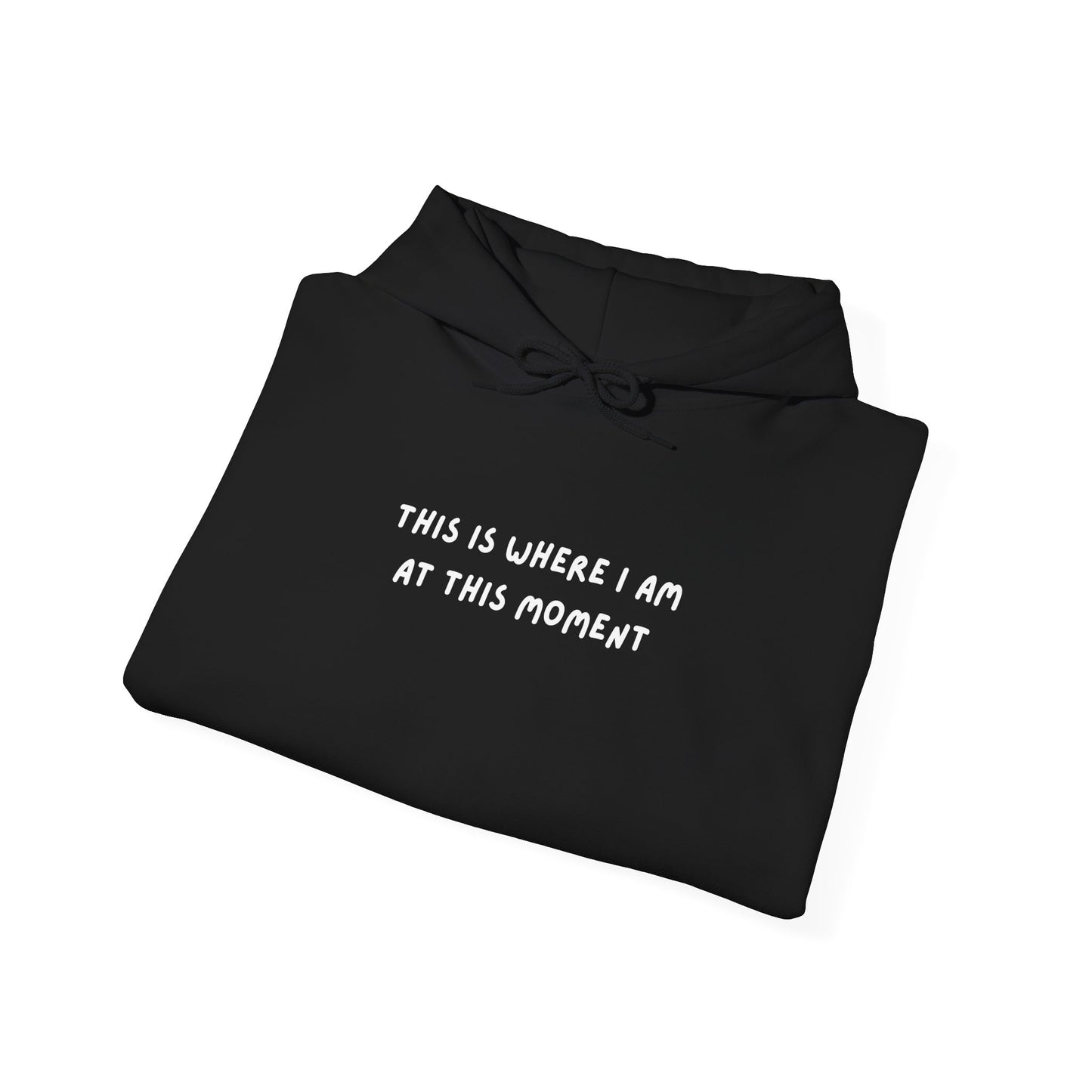 This is Where I Am Unisex Heavy Blend™ Hooded Sweatshirt, gender neutral, birthday, Christmas, Gift, Comfy, Soft, Warm, Hoodie, Pullover