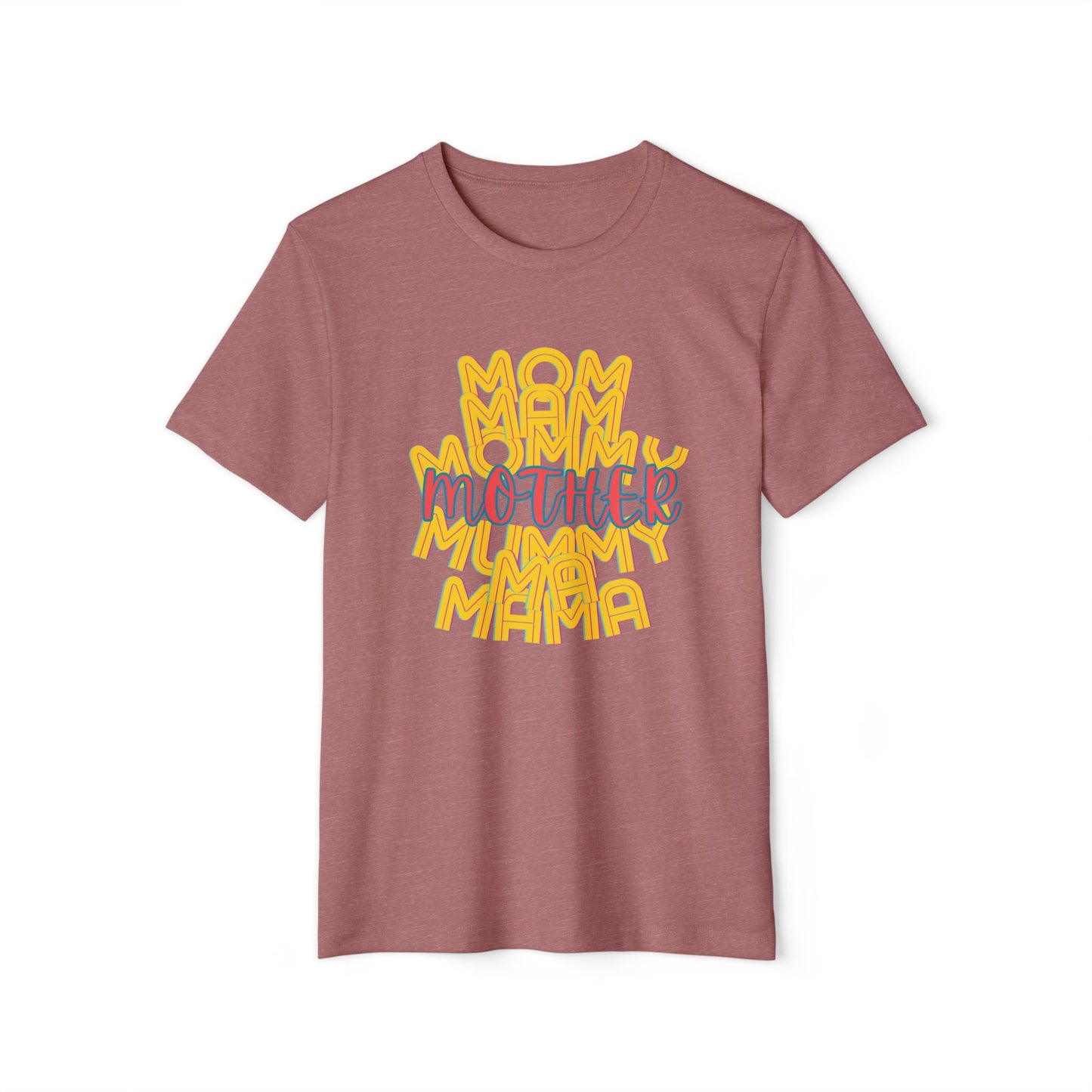 Mother Mama Unisex Recycled Organic T-Shirt, Eco-Friendly Mother's Day Gift, Gender-Neutral Tee, Sustainable Mom Shirt, Earth Day Apparel