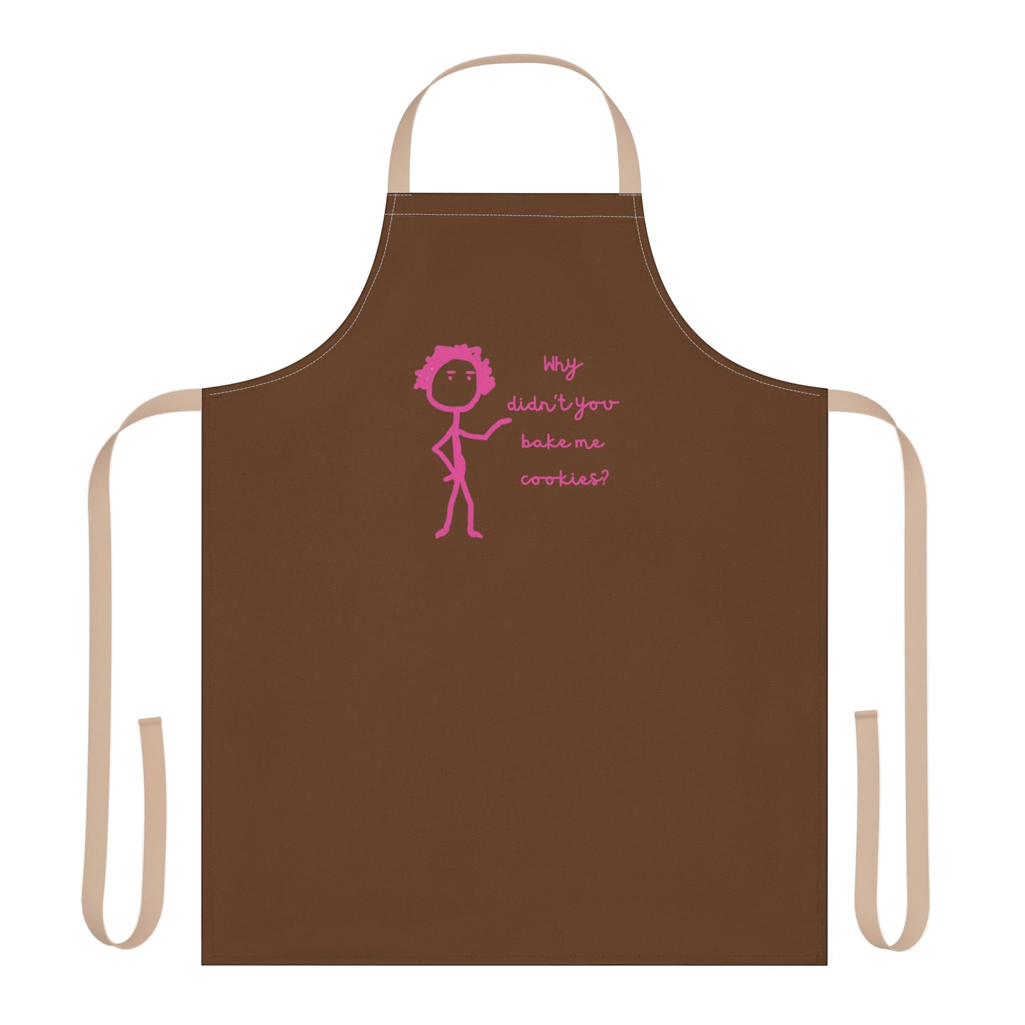 Chefs Apron Why Didn't You Bake Me Cookies Unisex Grilling BBQ Kitchen Gifts