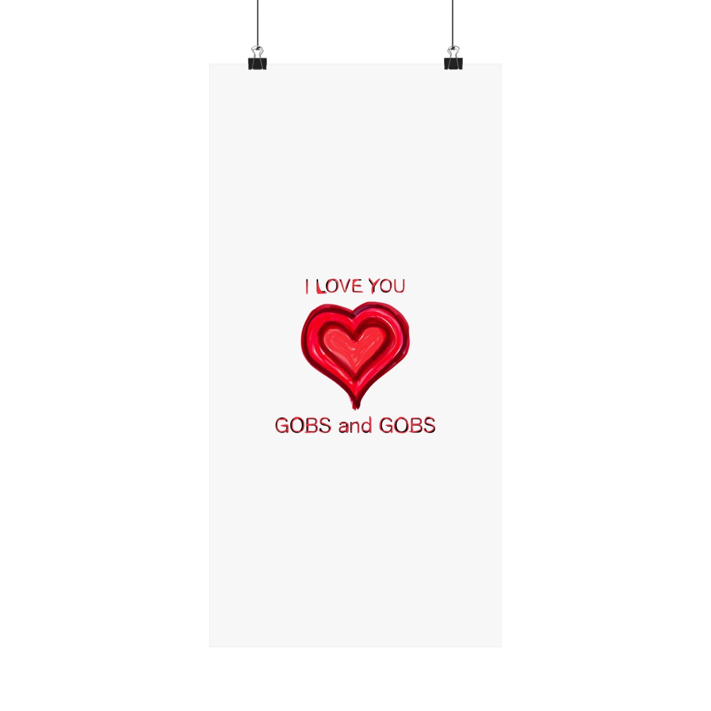 Heart I Love You Gobs and Gobs Matte Vertical Poster Wall Art, Framable Love Print, Romantic Home Decor Gift for Anniversary, Valentine's
