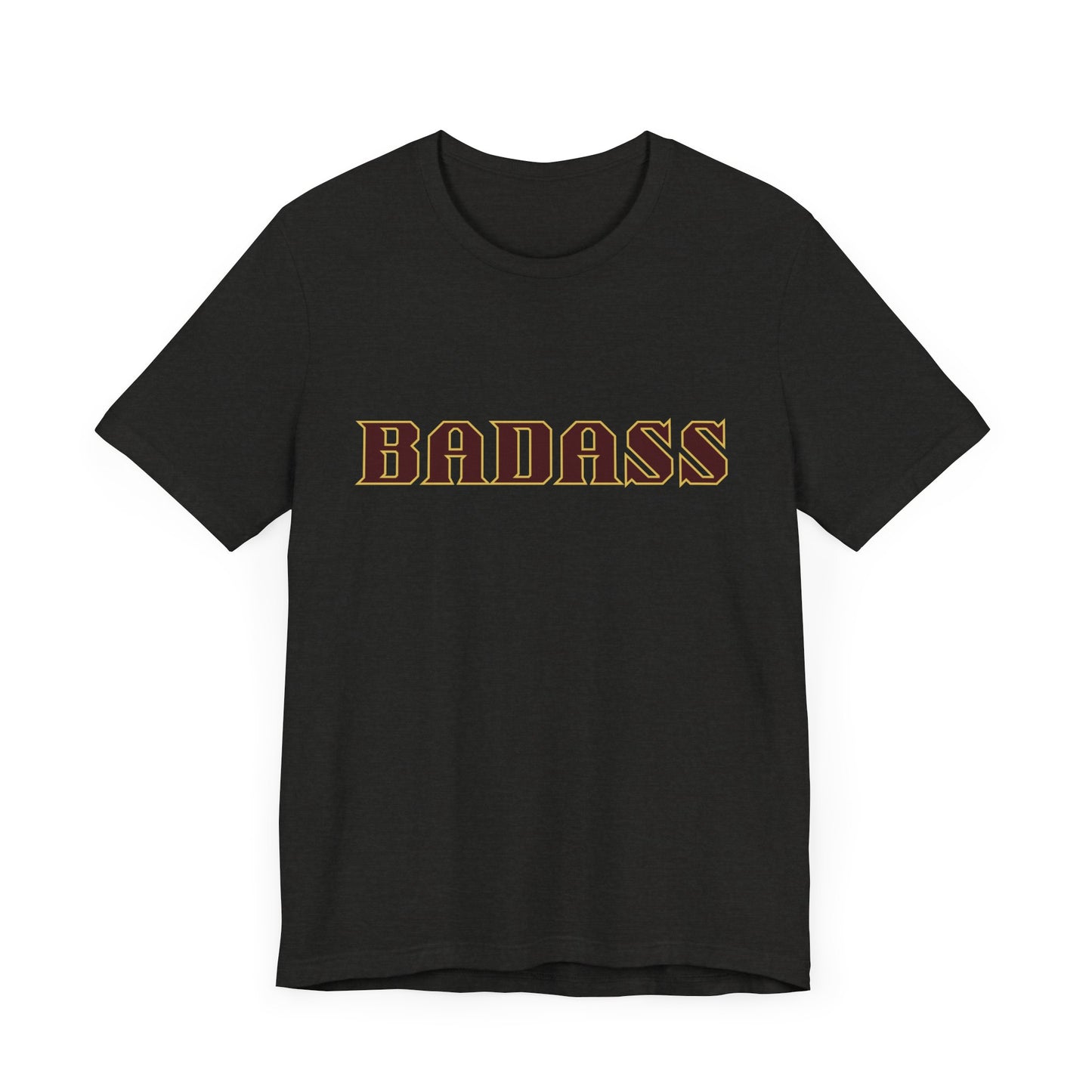 Badass Unisex Tee - Bold Gender Neutral Funny Attitude Shirt