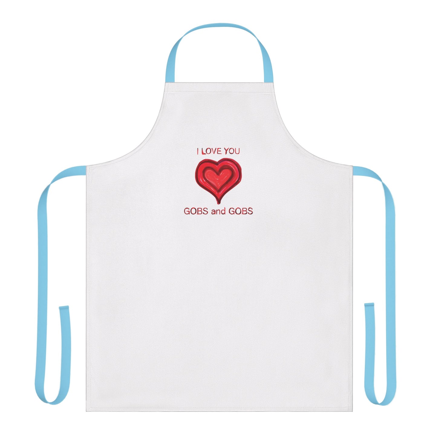 I Love You Gobs and Gobs Heart Unisex Chefs Apron