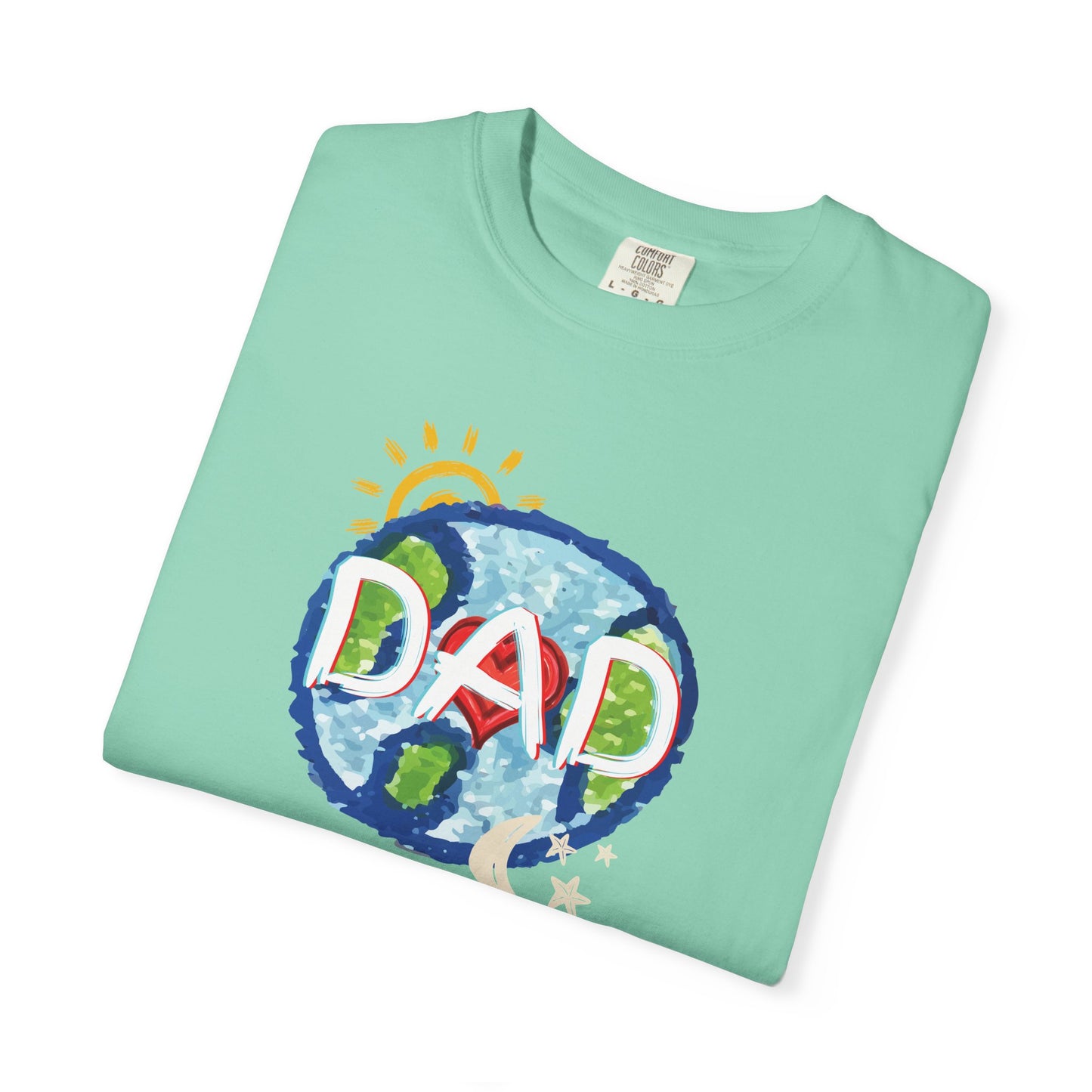DAD Unisex Garment-Dyed T-shirt - Whole World, Sun, Moon & Stars, Heart - Fathers Day Gift