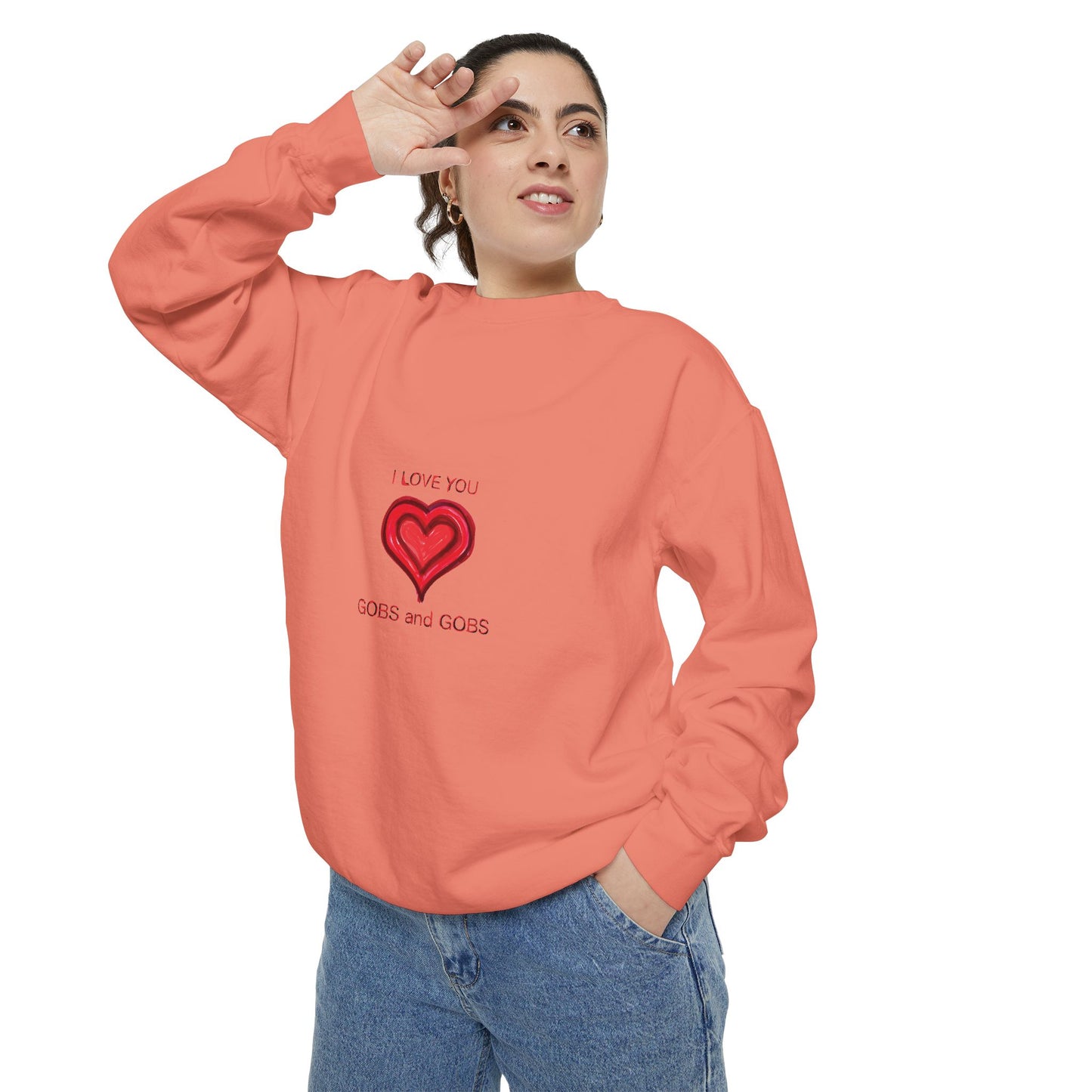 Heart I Love You Gobs and Gobs Unisex Sweatshirt