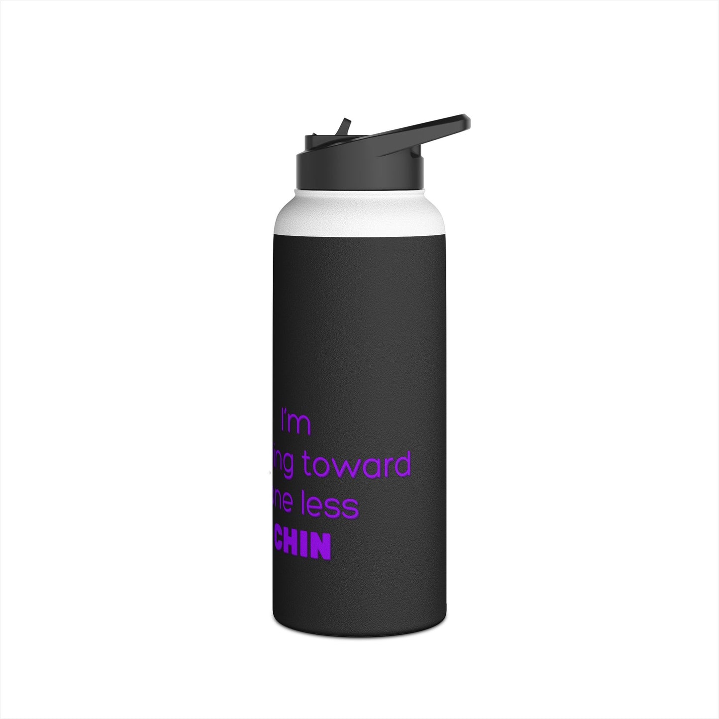 Im Working Toward One Less Chin Stainless Steel Water Bottle, Funny, Exercise, Aging, Eco Friendly, Gender Neutral, Men, Women, Gifts