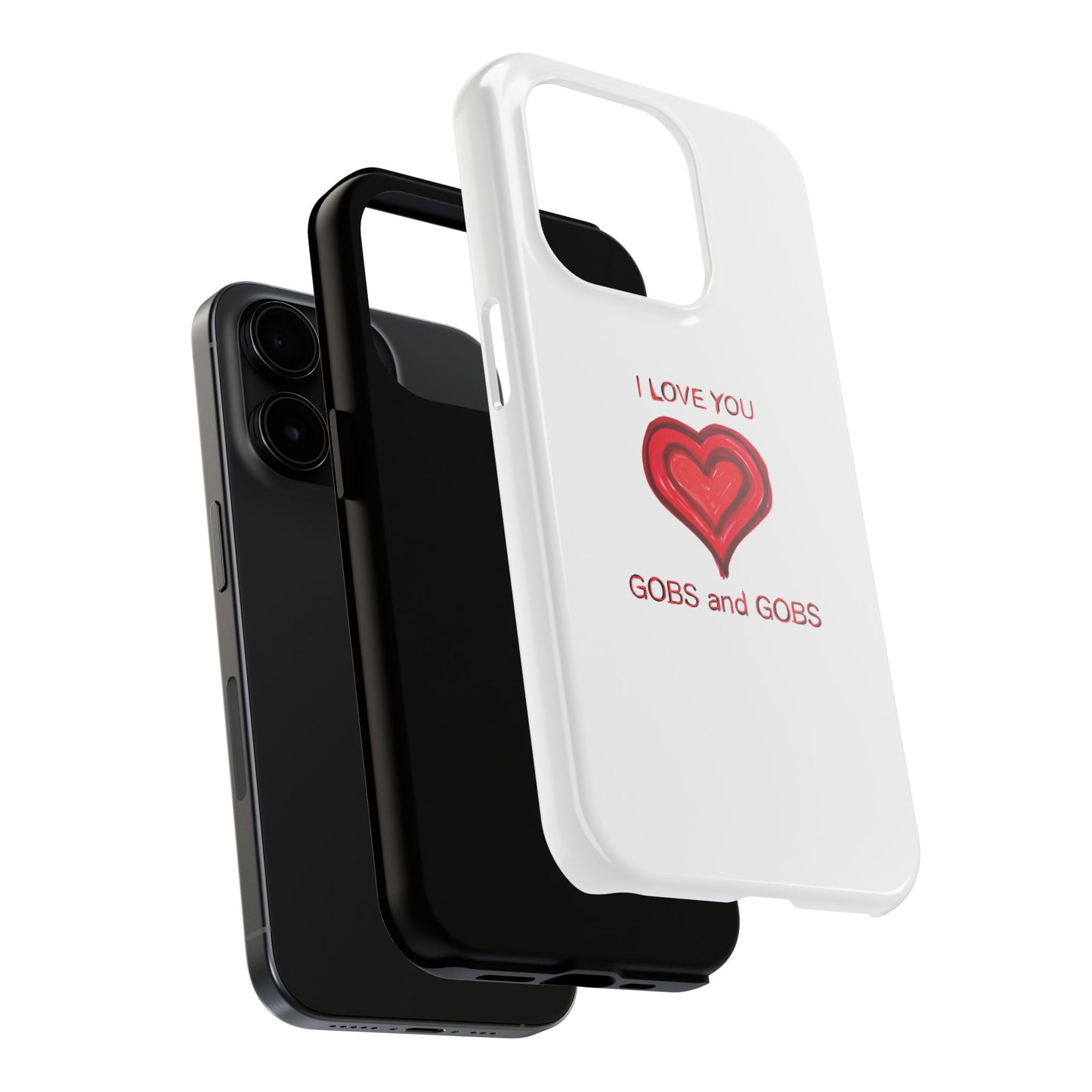 Heartfelt I Love You Gobs and Gobs Tough Phone Cases, iPhone & Samsung Cases, Wireless Charging, Gender Neutral Gifts, Valentines, Christmas
