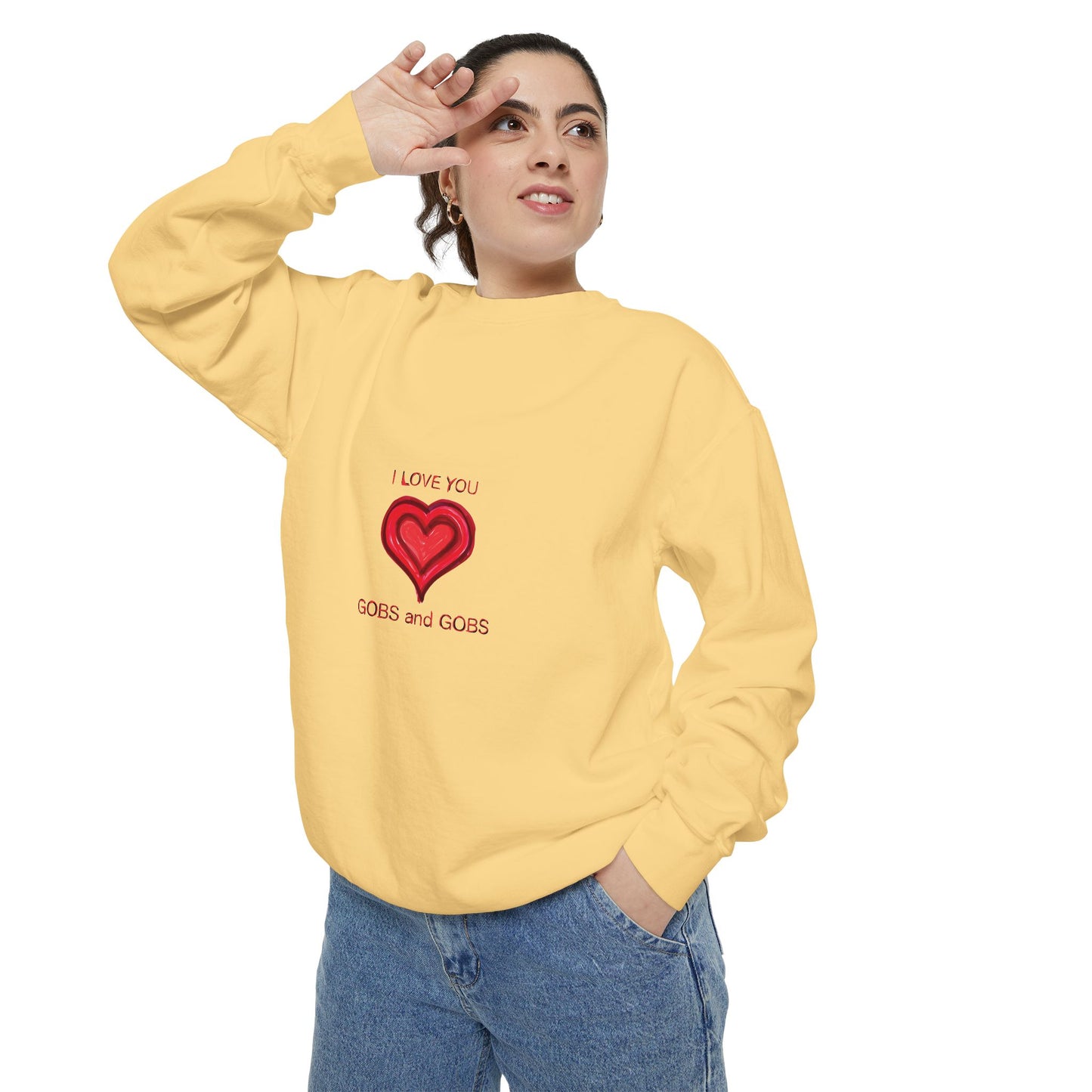 Heart I Love You Gobs and Gobs Unisex Sweatshirt