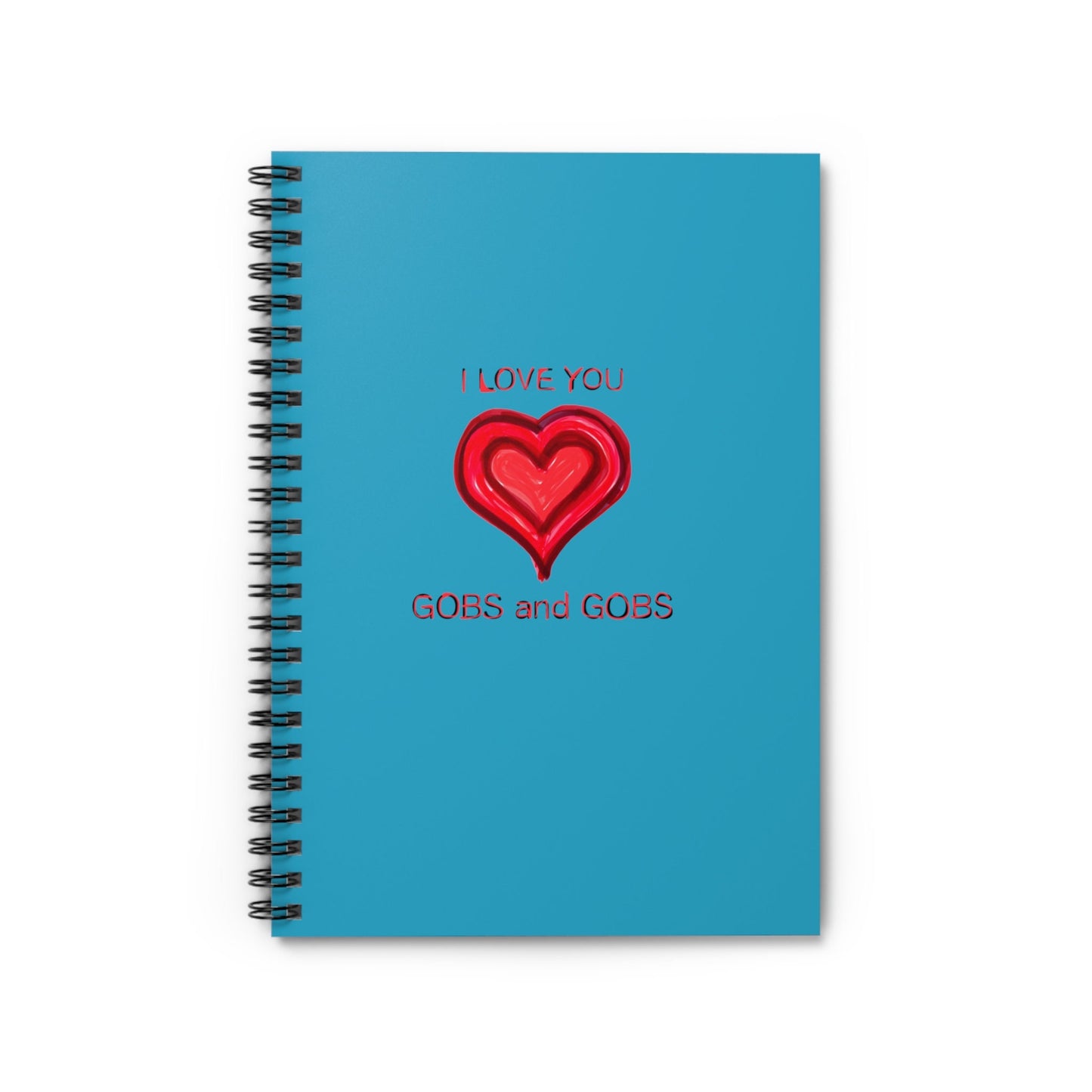 I Love You Gobs and Gobs Turquoise Spiral Notebook, Ruled Line, hearts, gender neutral, journal, teens, adults, kids, friends, Valentines