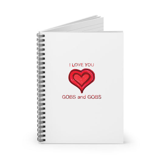 I Love You Gobs and Gobs White Spiral Notebook, Ruled Line, hearts, gender neutral, journal, gift, teens, adults, kids, friends, Valentines