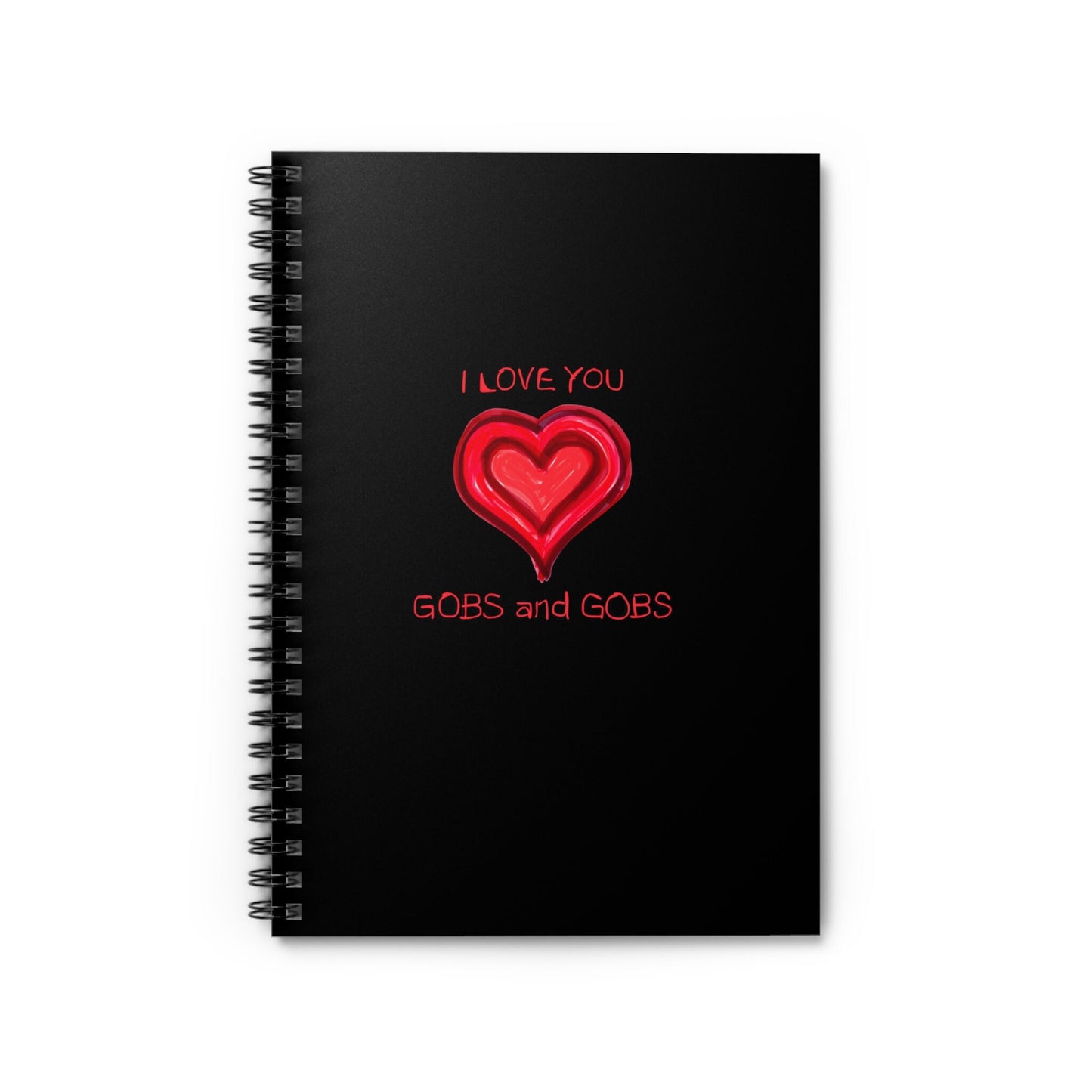 I Love You Gobs and Gobs Black Spiral Notebook, Ruled Line, hearts, gender neutral, journal, gift, teens, adults, kids, friends, Valentines